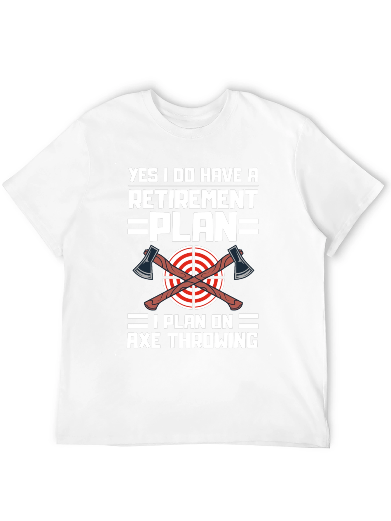 Axe Throwing Retirement Plan T-Shirt