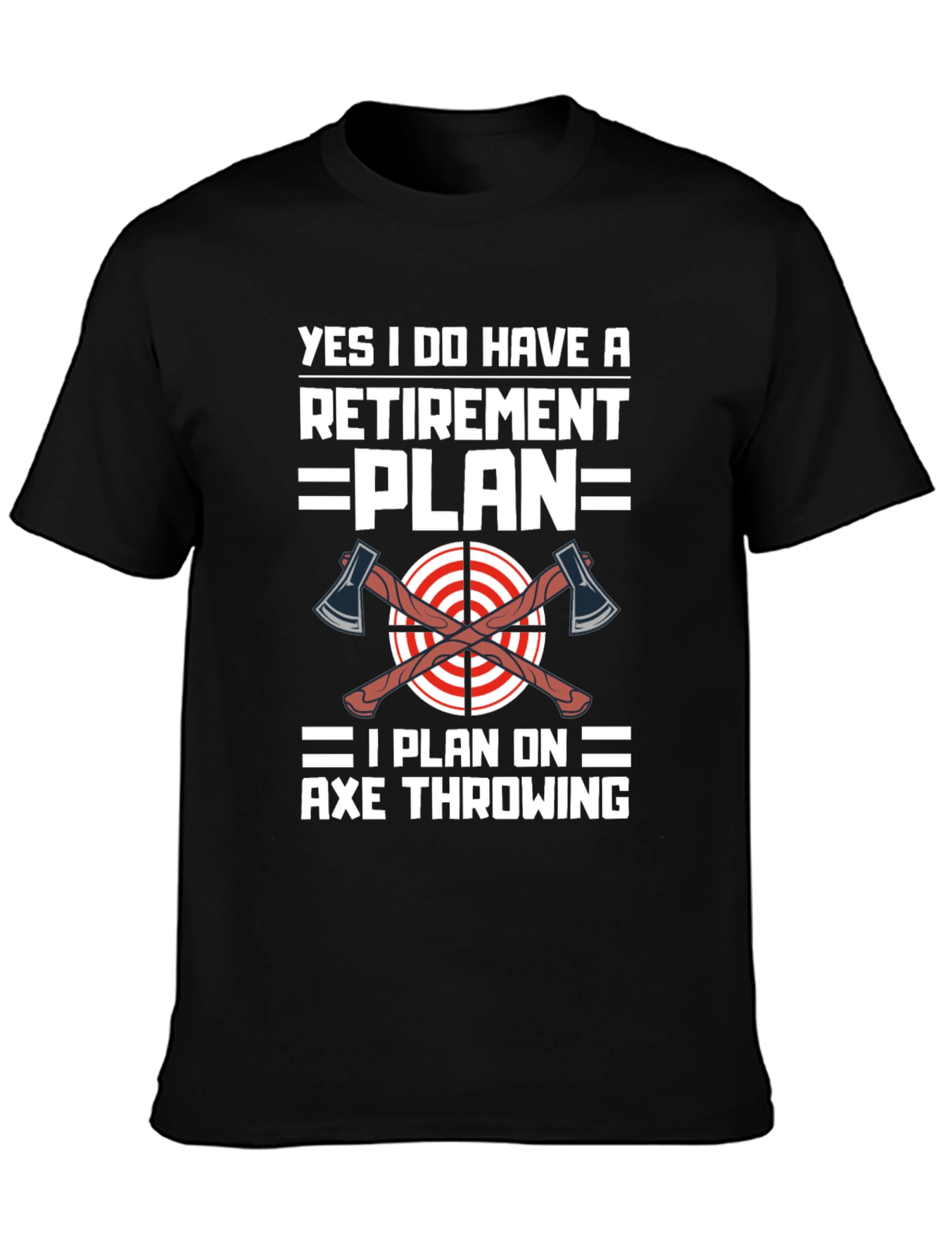 Axe Throwing Retirement Plan T-Shirt