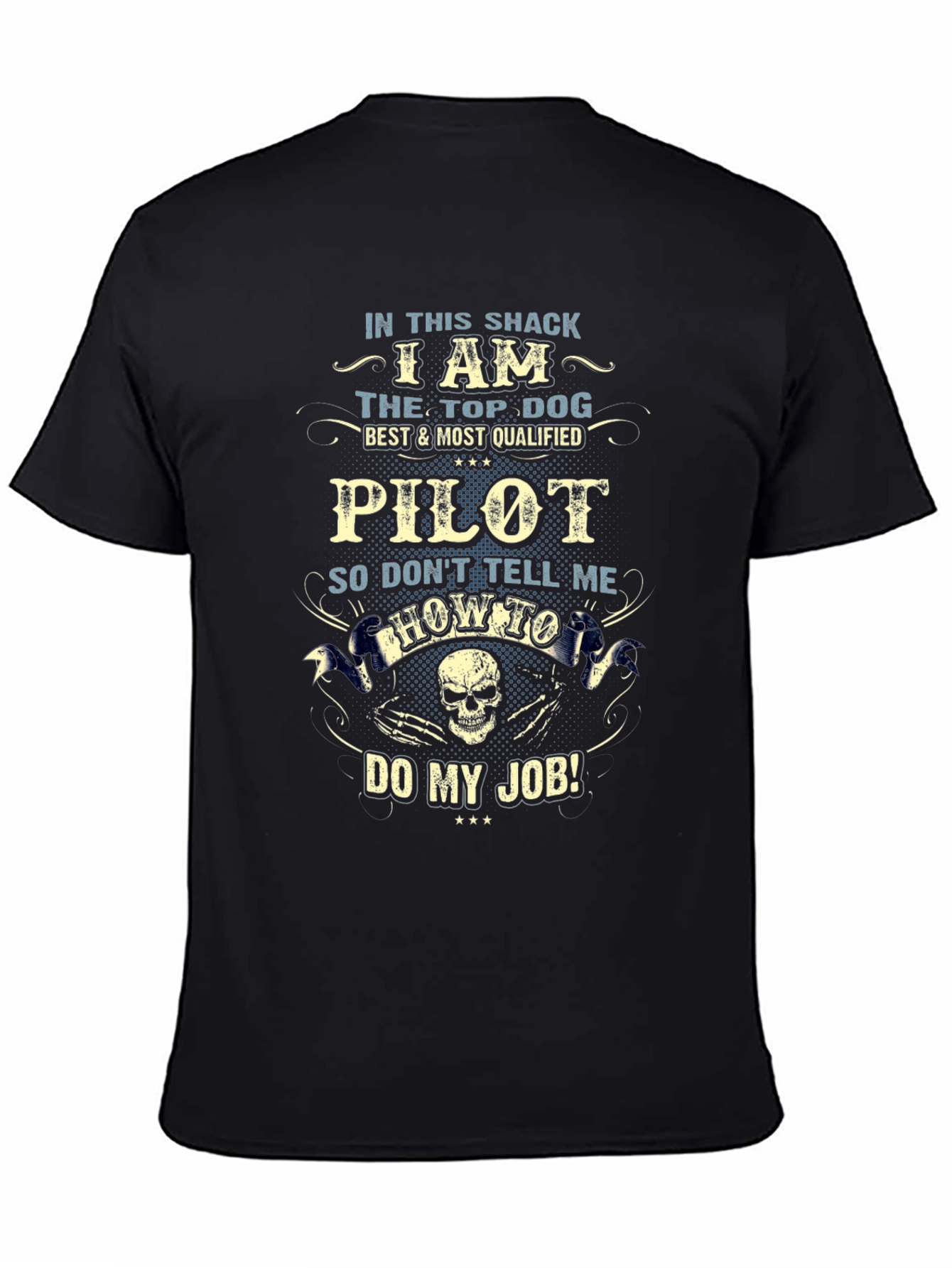 Pilot T-Shirt: Top Dog Best & Most Qualified