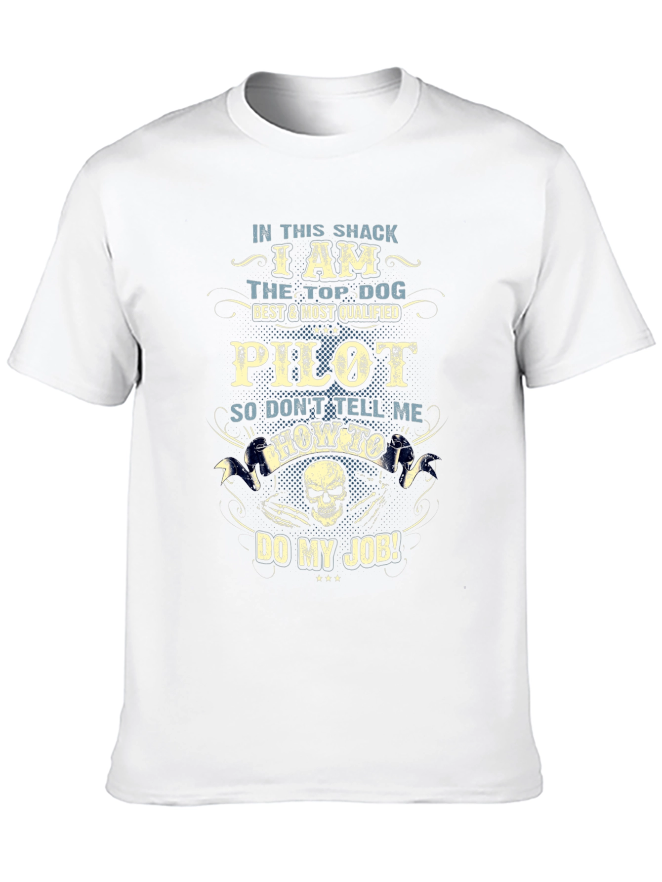 Pilot T-Shirt: Top Dog Best & Most Qualified