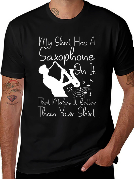 Saxophone T-Shirt - Makes It Better Than Your Shirt!
