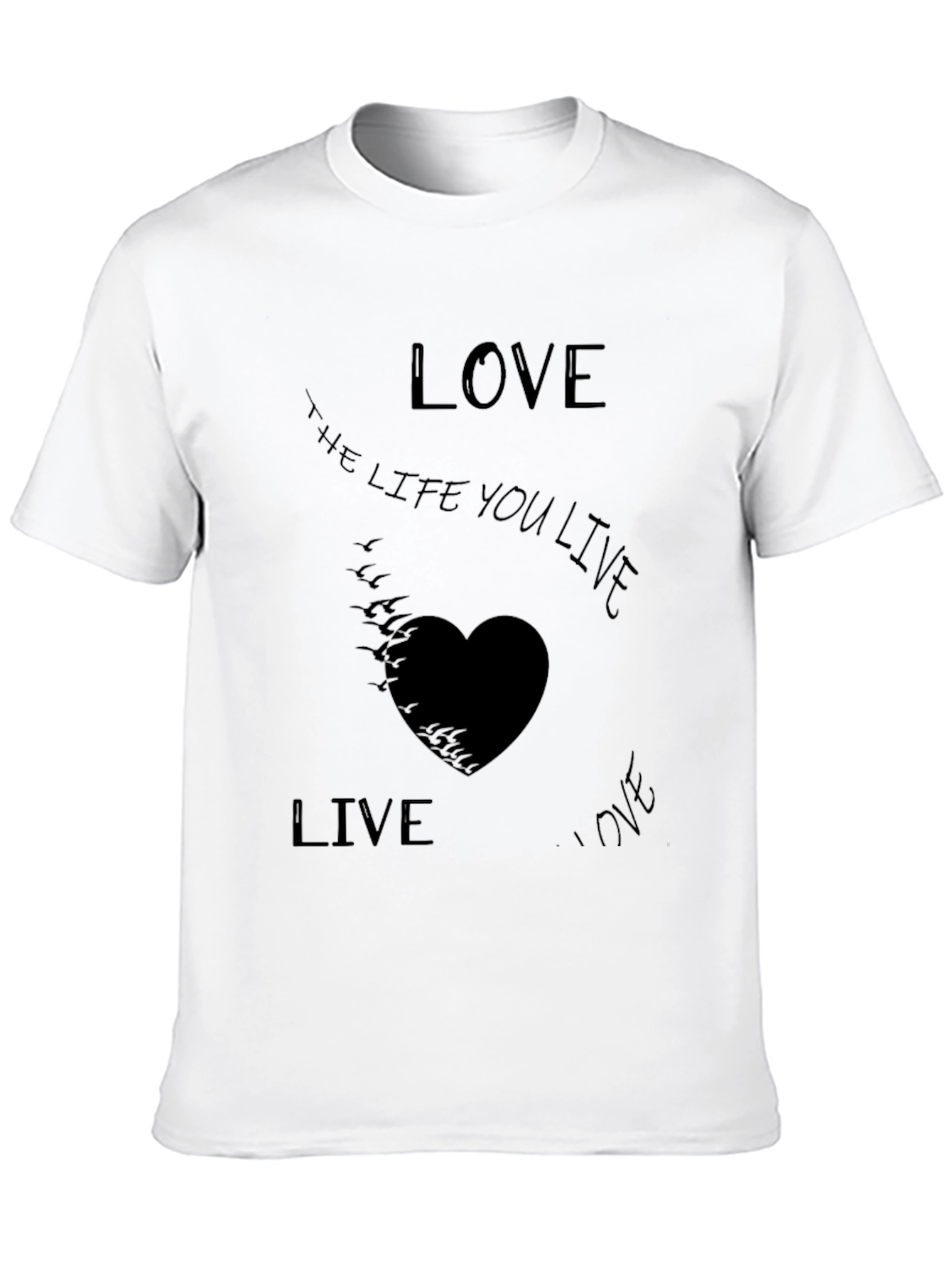 Live the Life You Love T-Shirt