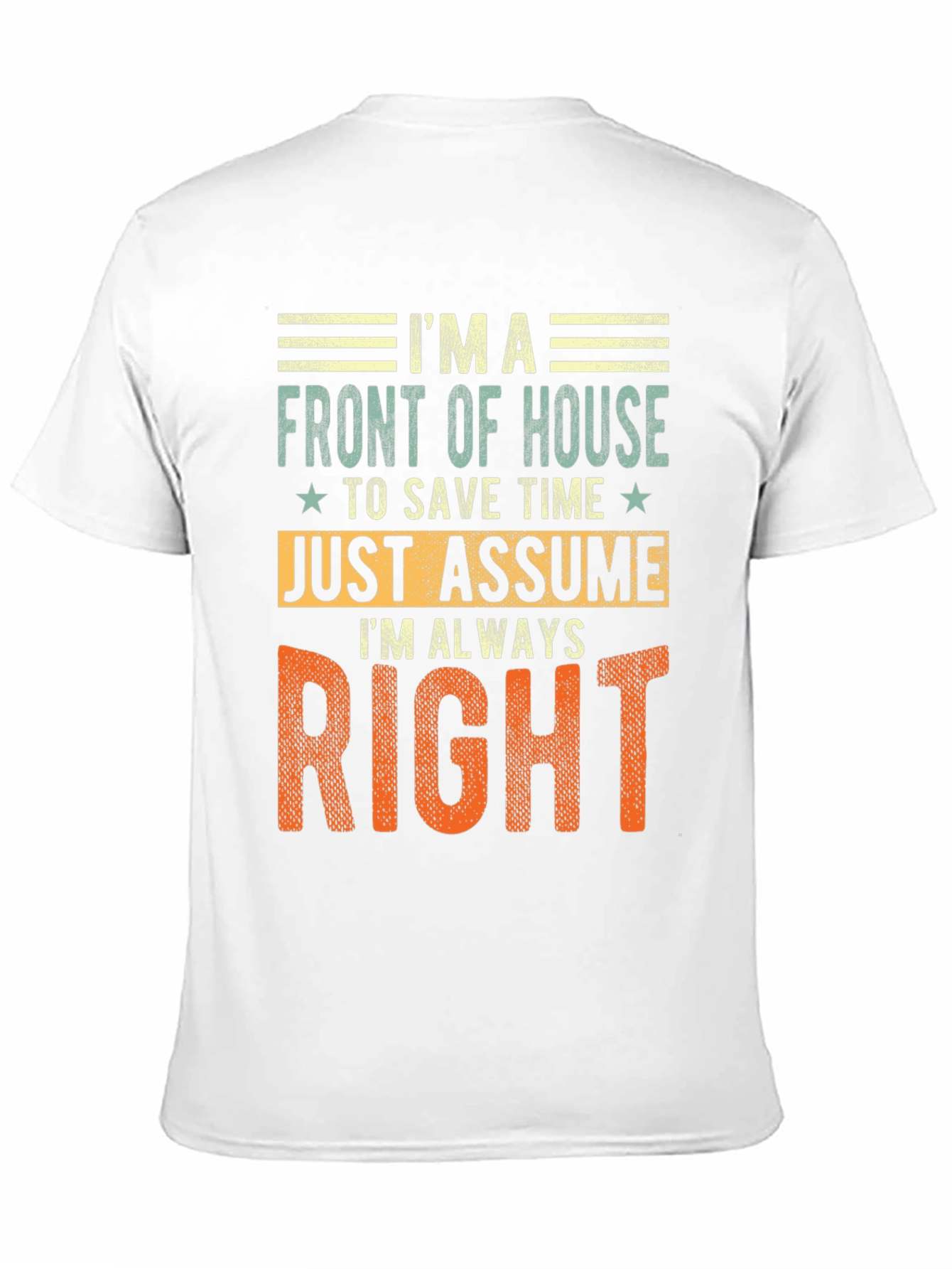 Front of House Always Right Graphic Tee