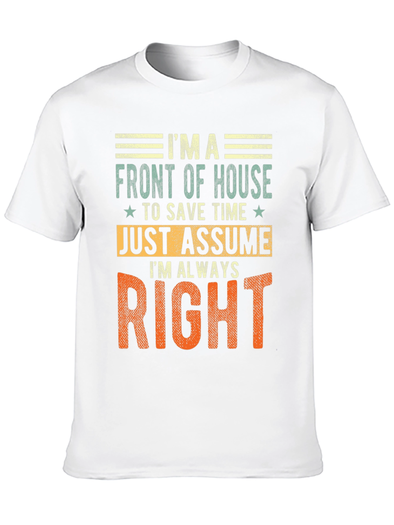 Front of House Always Right Graphic Tee