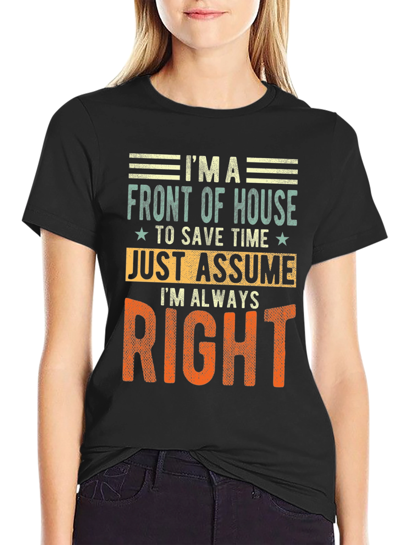 Front of House Always Right Graphic Tee