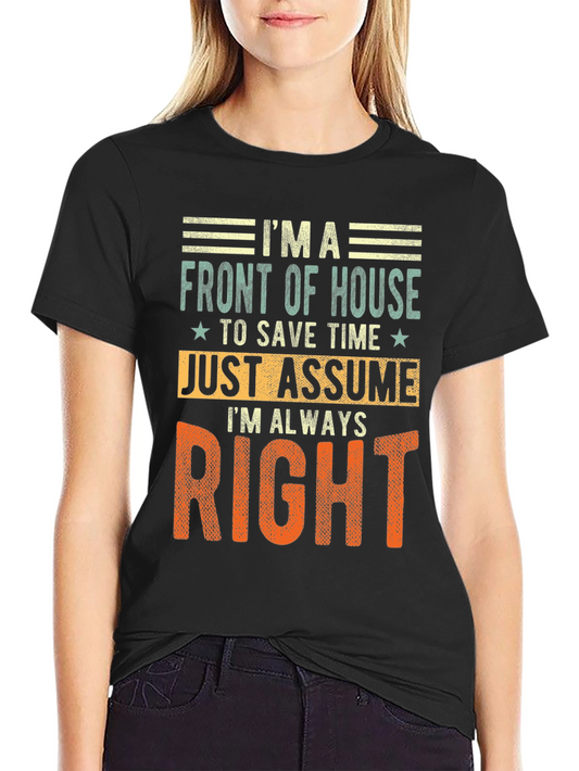 Front of House Always Right Graphic Tee