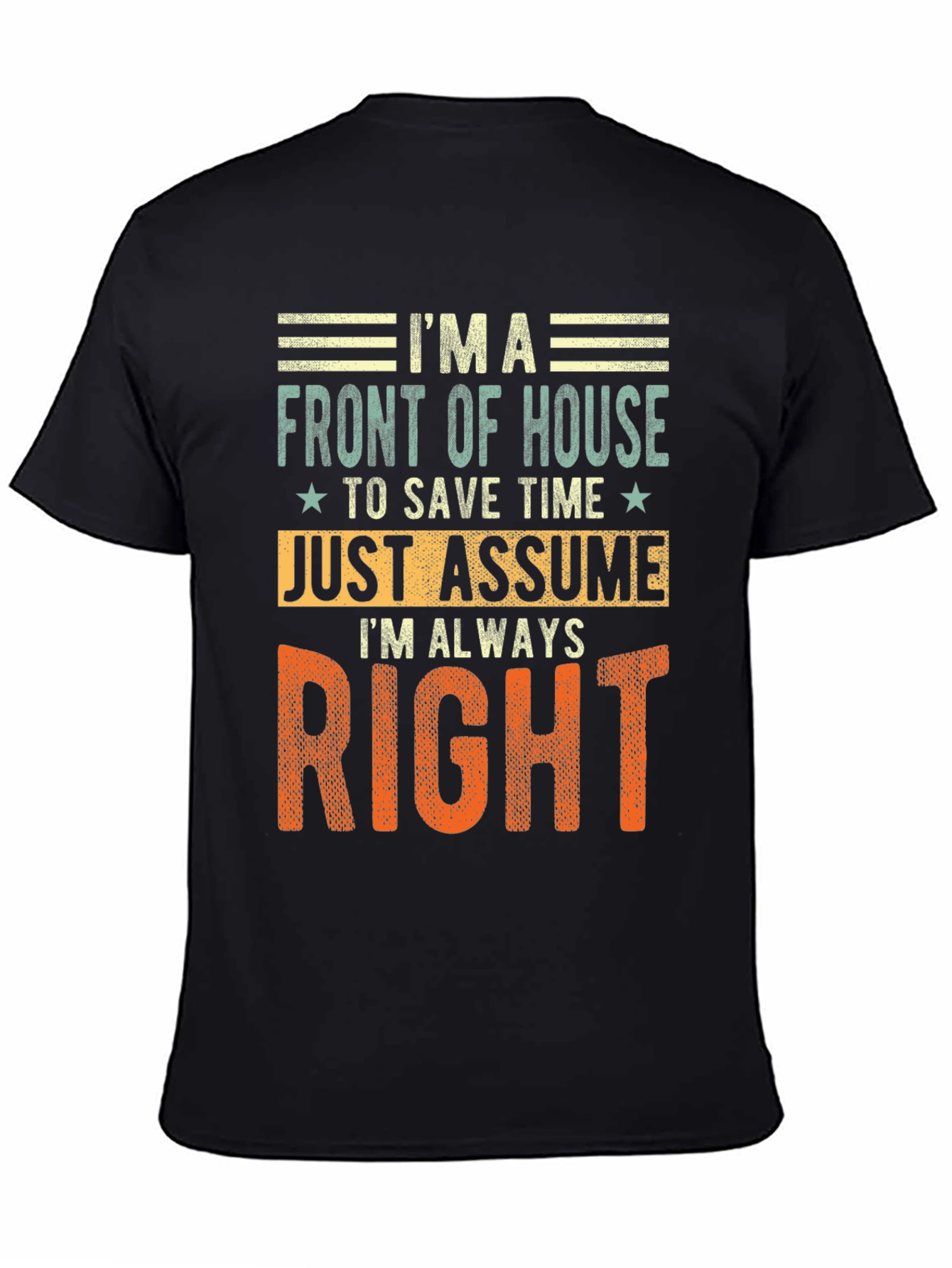 Front of House Always Right Graphic Tee