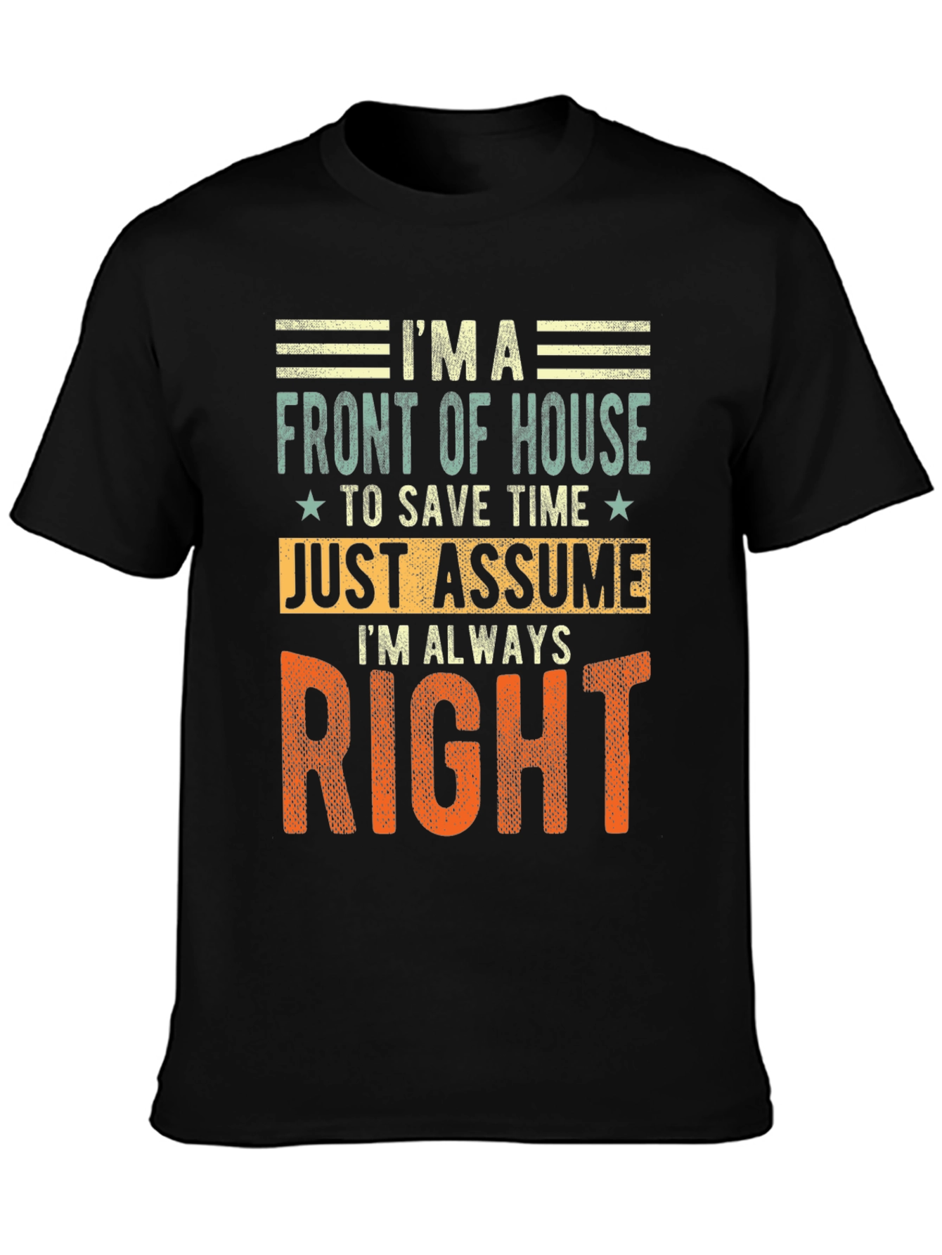 Front of House Always Right Graphic Tee
