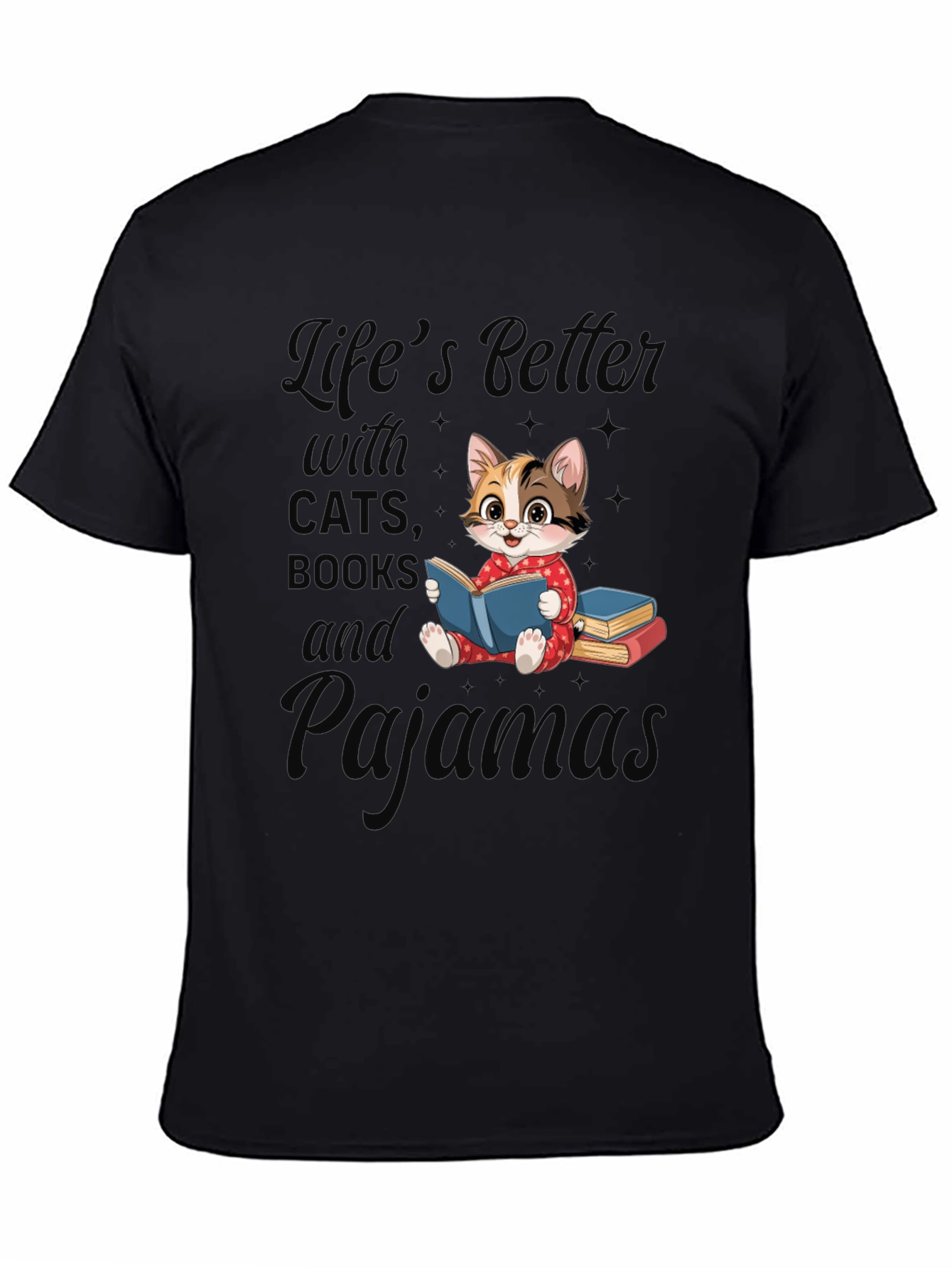 Lifes Better with Cats T-Shirt