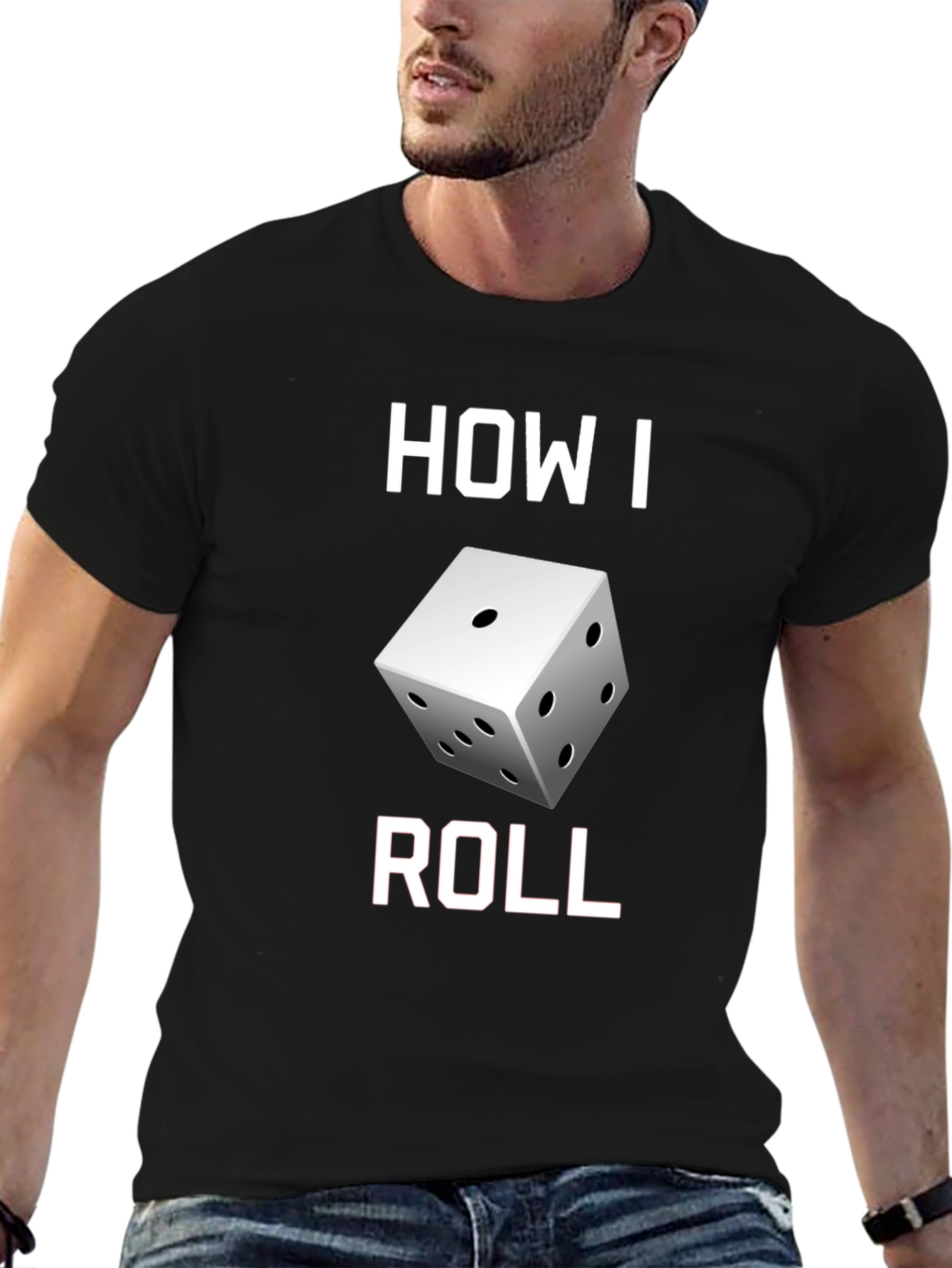 How I Roll Dice Graphic T-Shirt