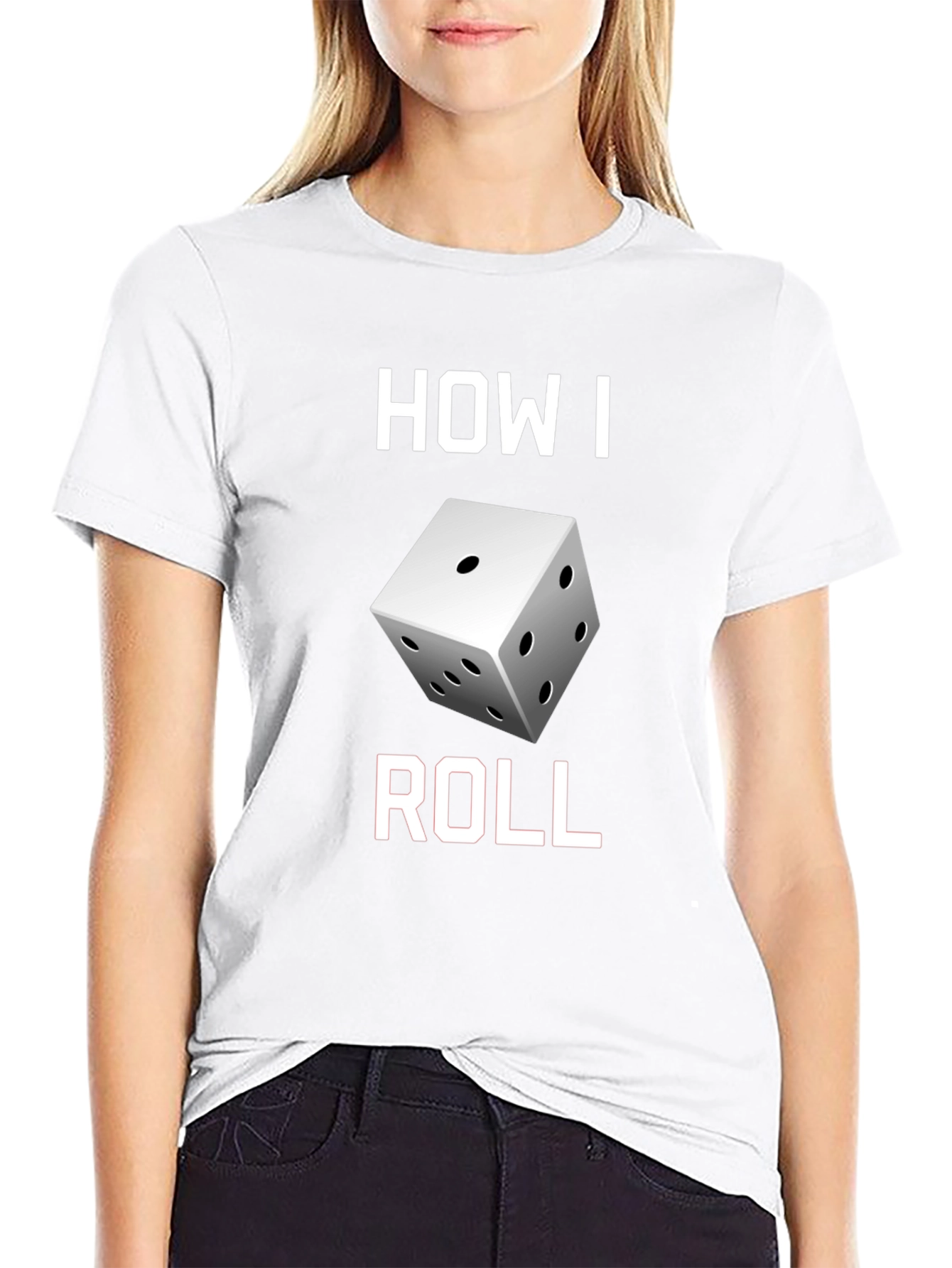 How I Roll Dice Graphic T-Shirt