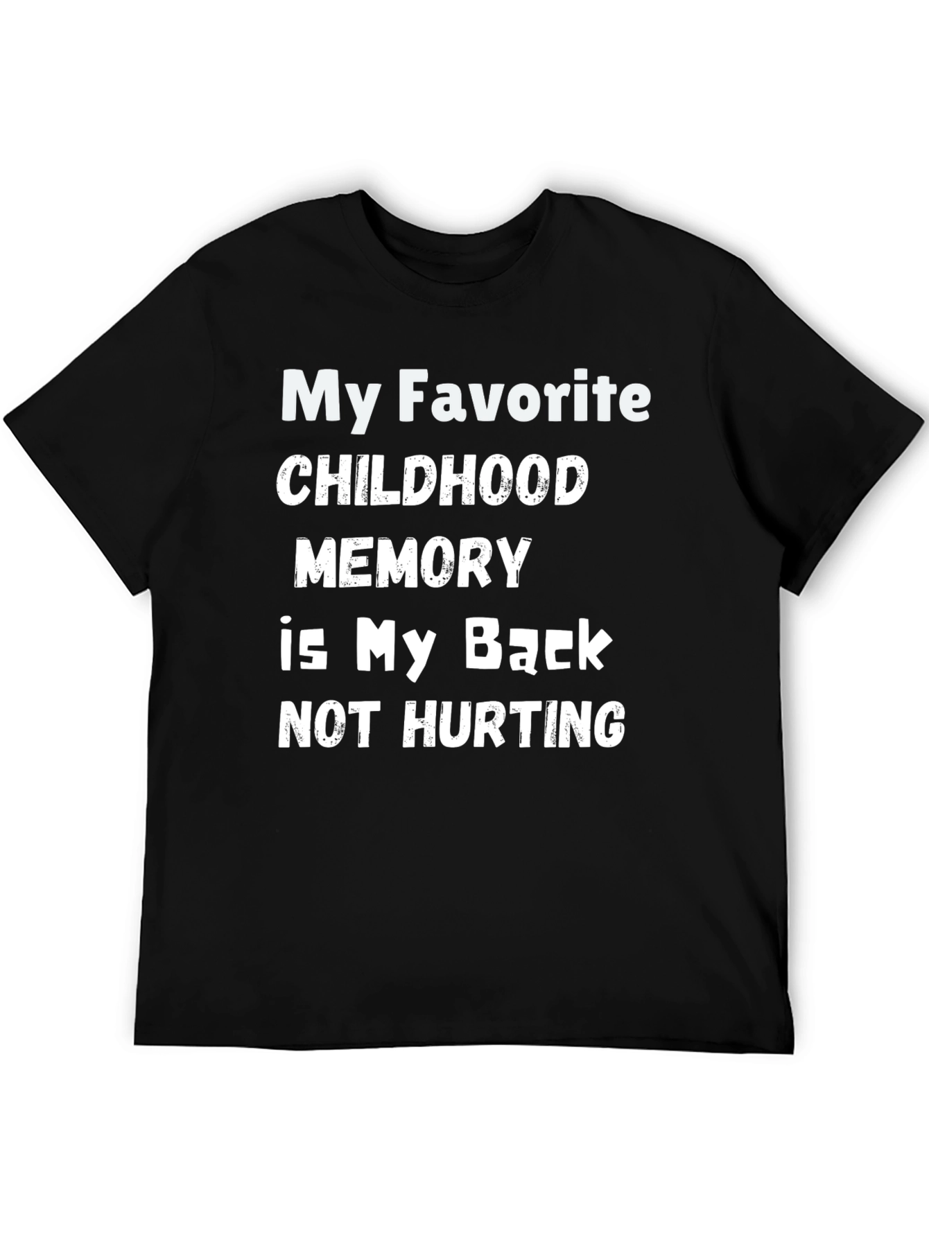 Funny Back Pain T-Shirt - Childhood Memory