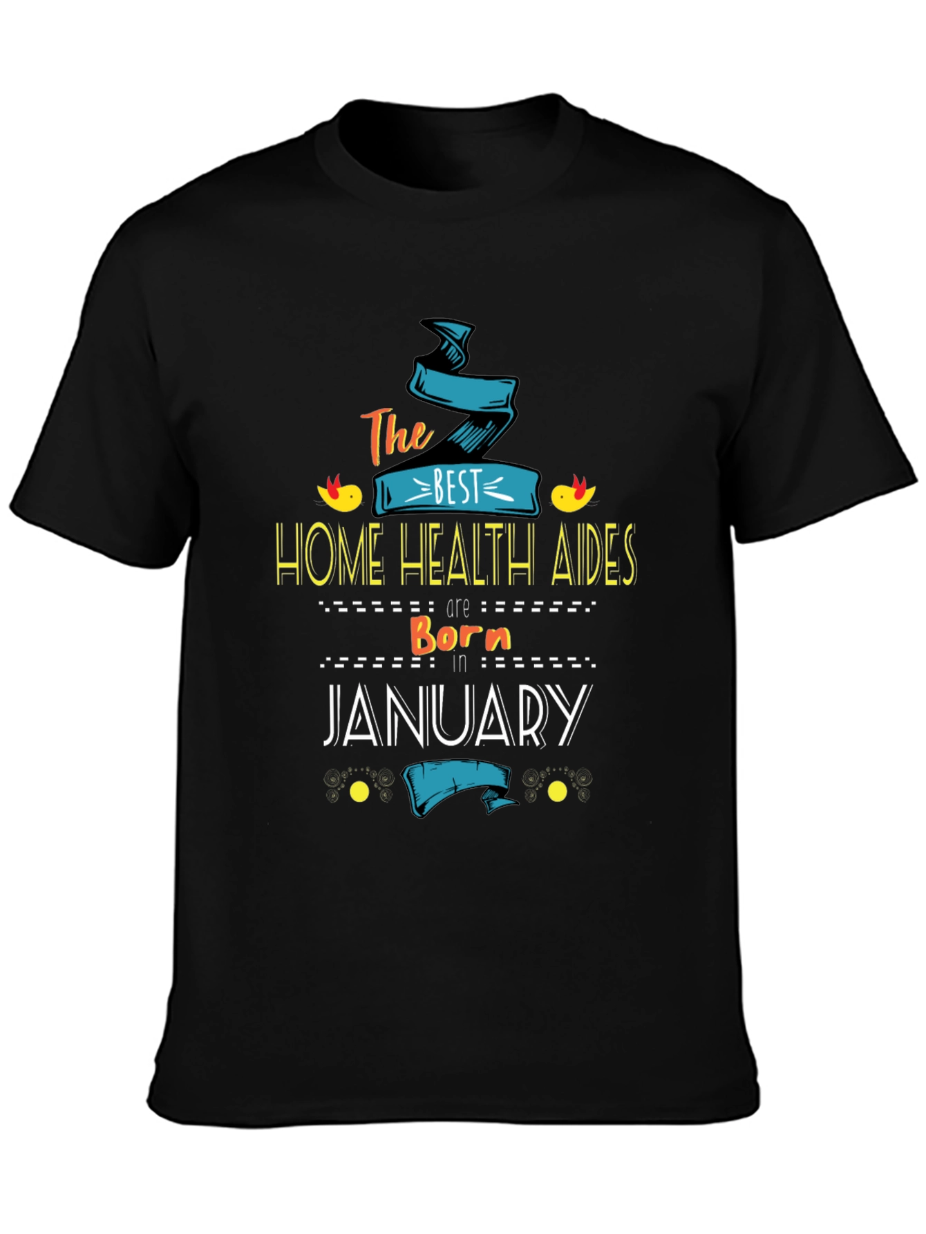 Best Home Health Aides Born In January T-Shirt