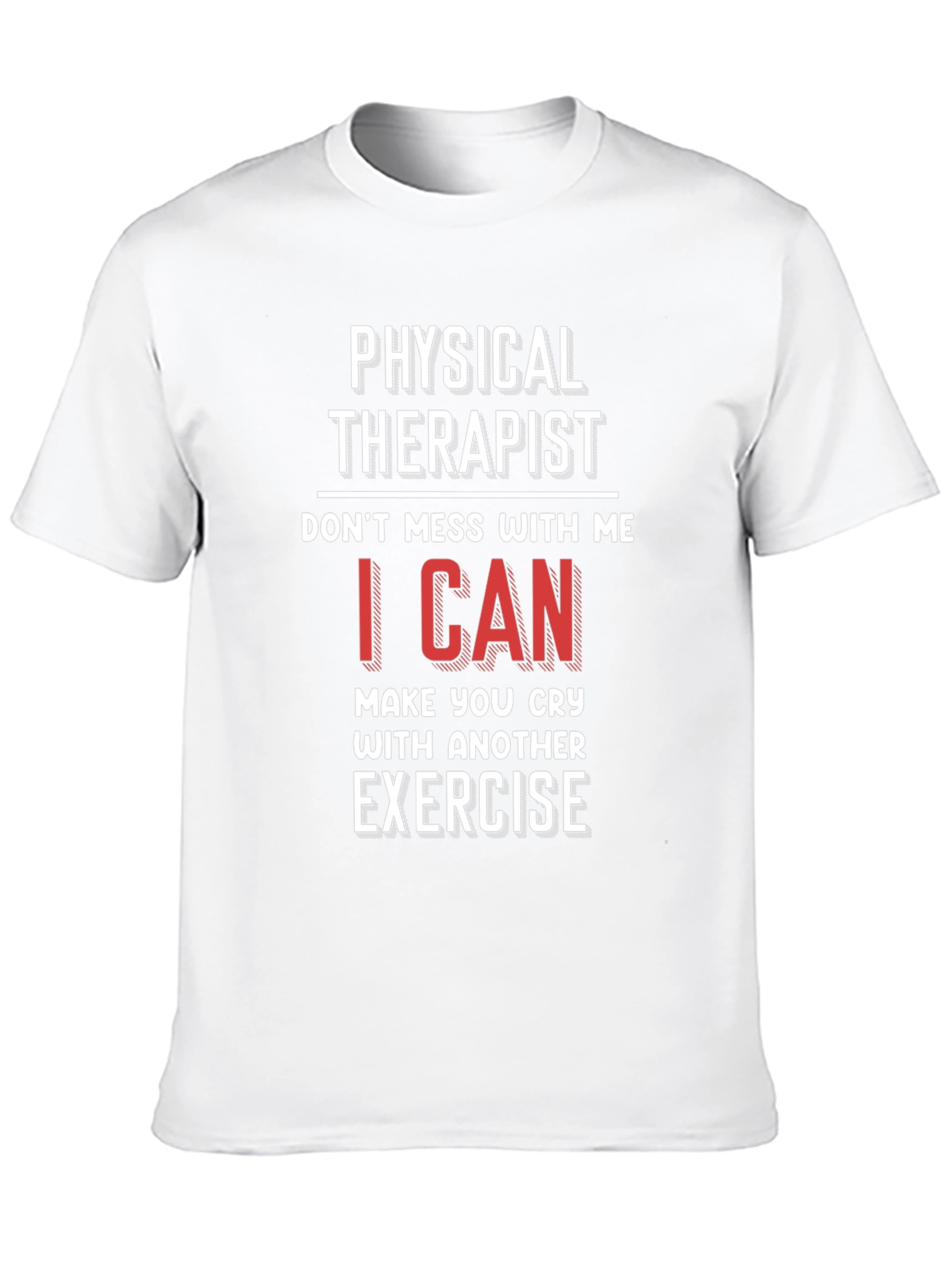 Physical Therapist T-Shirt - Funny Exercise Gift