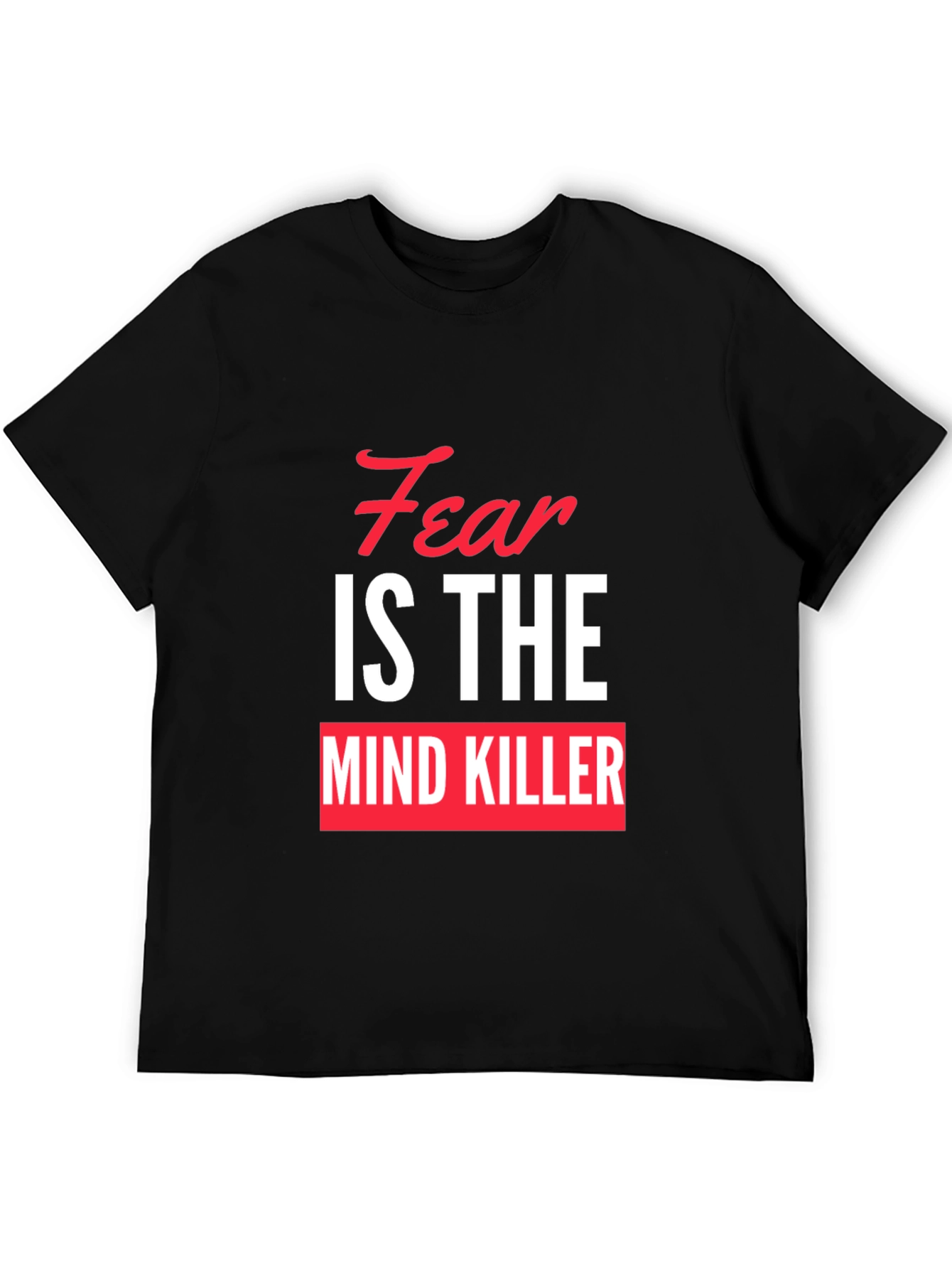 Fear is the Mind Killer Graphic Tee