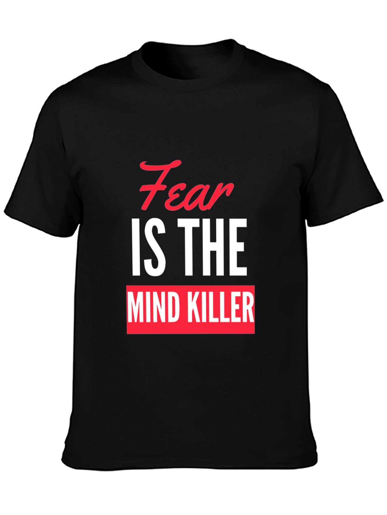 Fear is the Mind Killer Graphic Tee