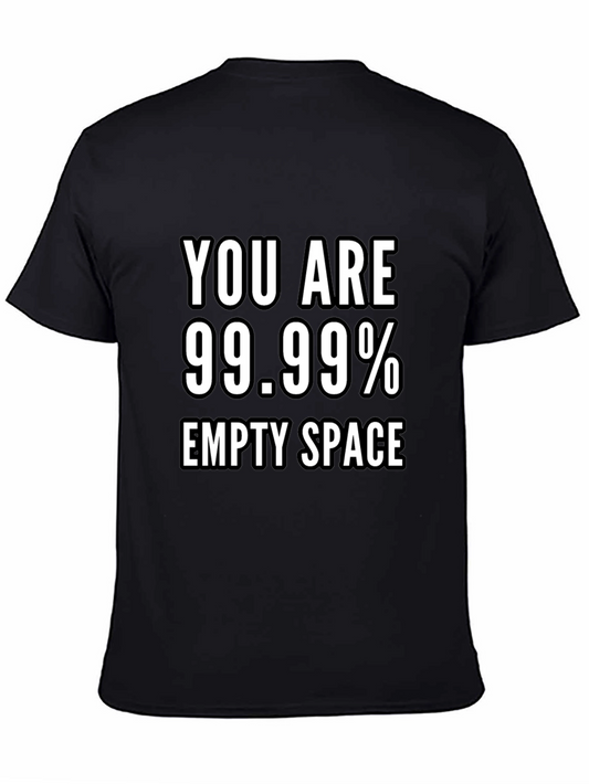 You Are 99.99% Empty Space Graphic T-Shirt