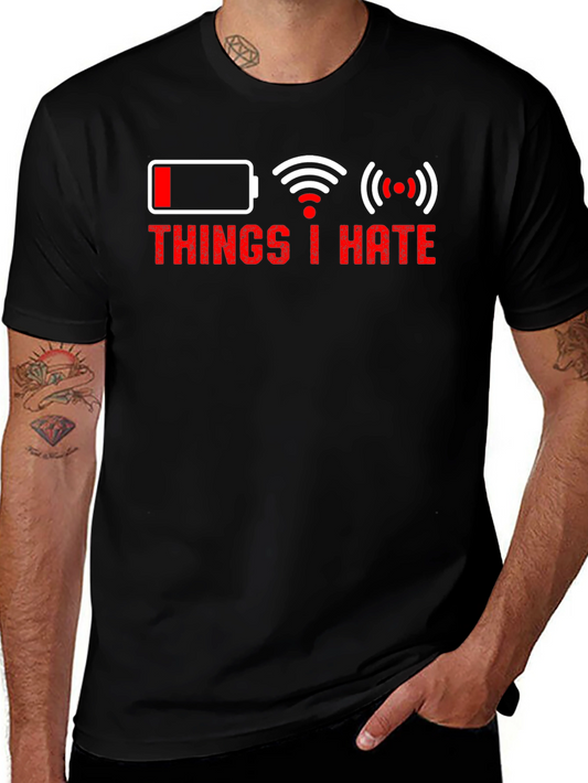 Things I Hate Graphic T-Shirt - Low Battery No Wifi Black Tee