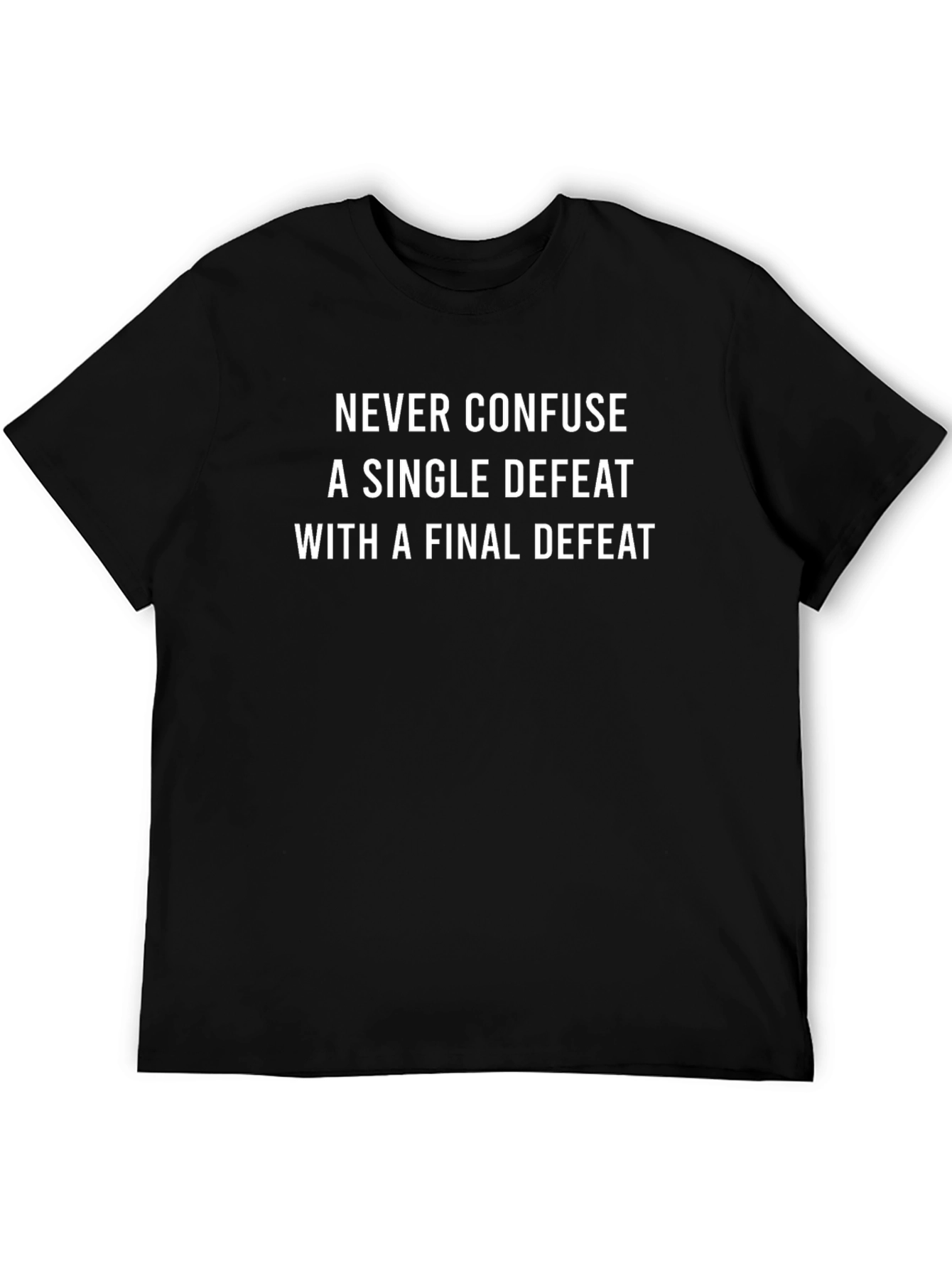 Motivational T-Shirt: Never Confuse Defeat