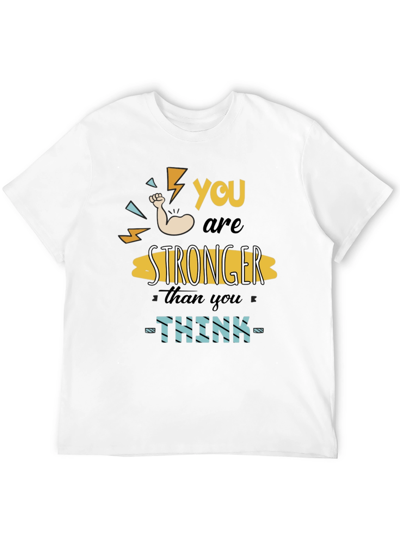 You Are Stronger Than You Think Graphic T-Shirt