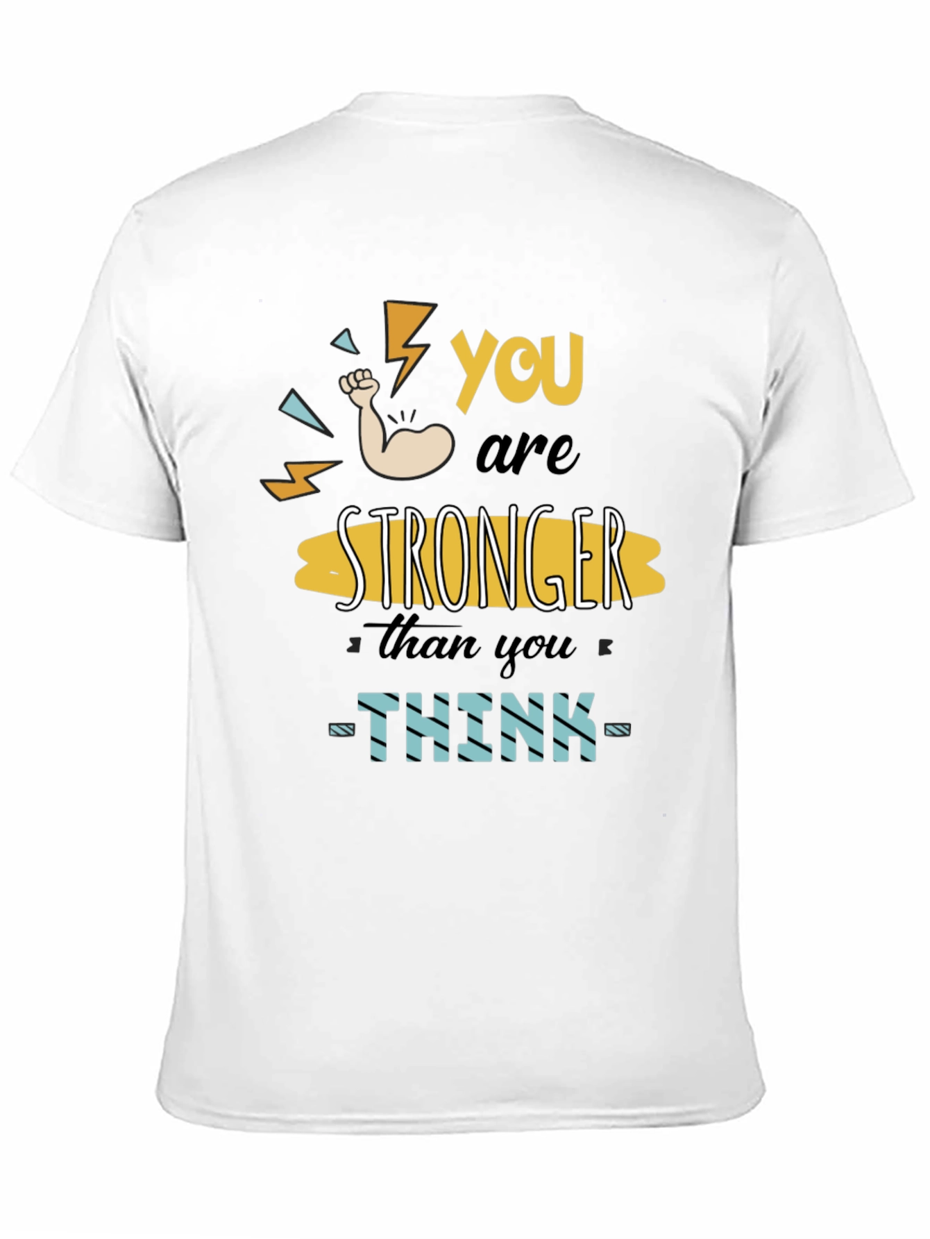 You Are Stronger Than You Think Graphic T-Shirt
