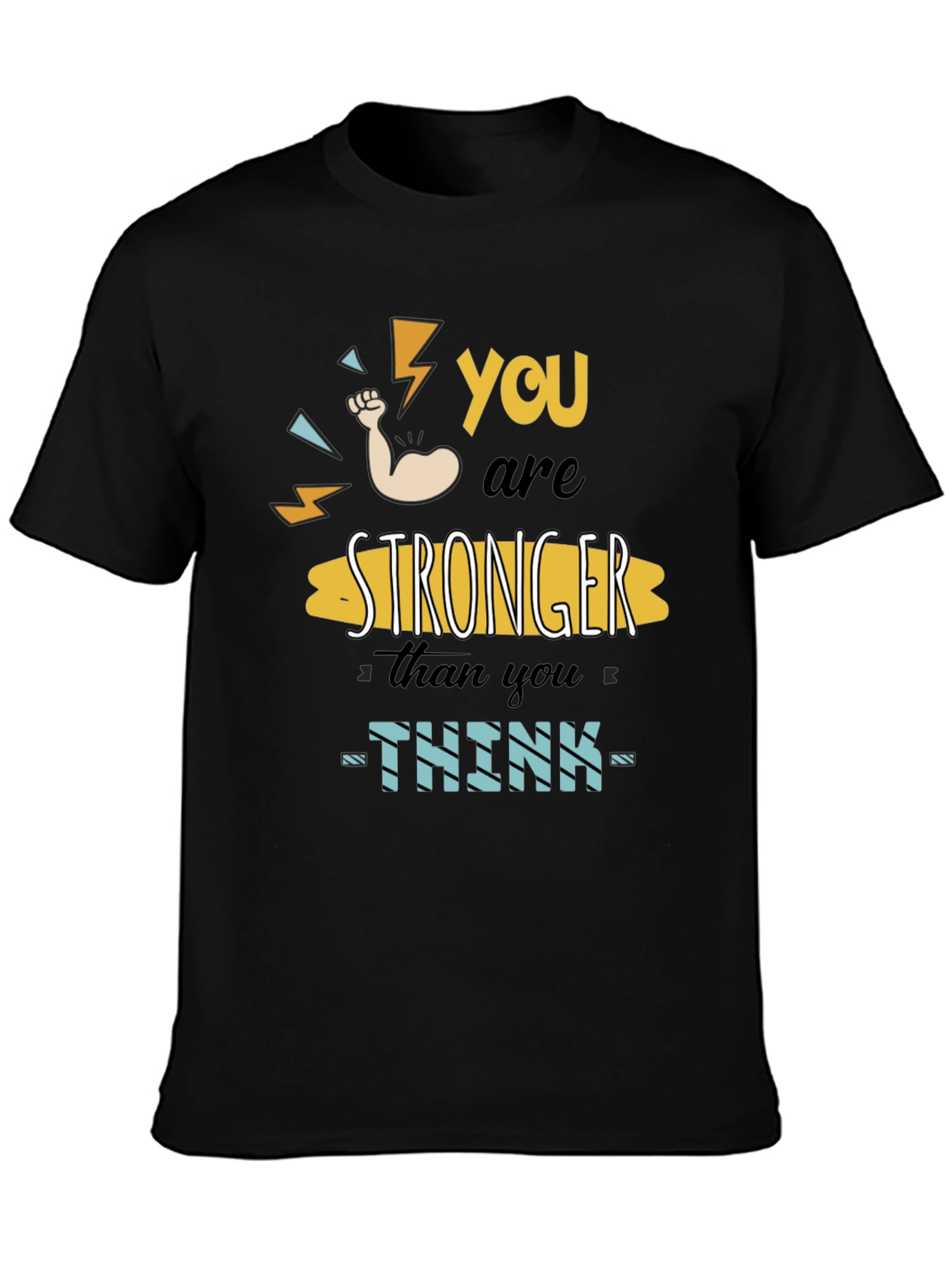 You Are Stronger Than You Think Graphic T-Shirt