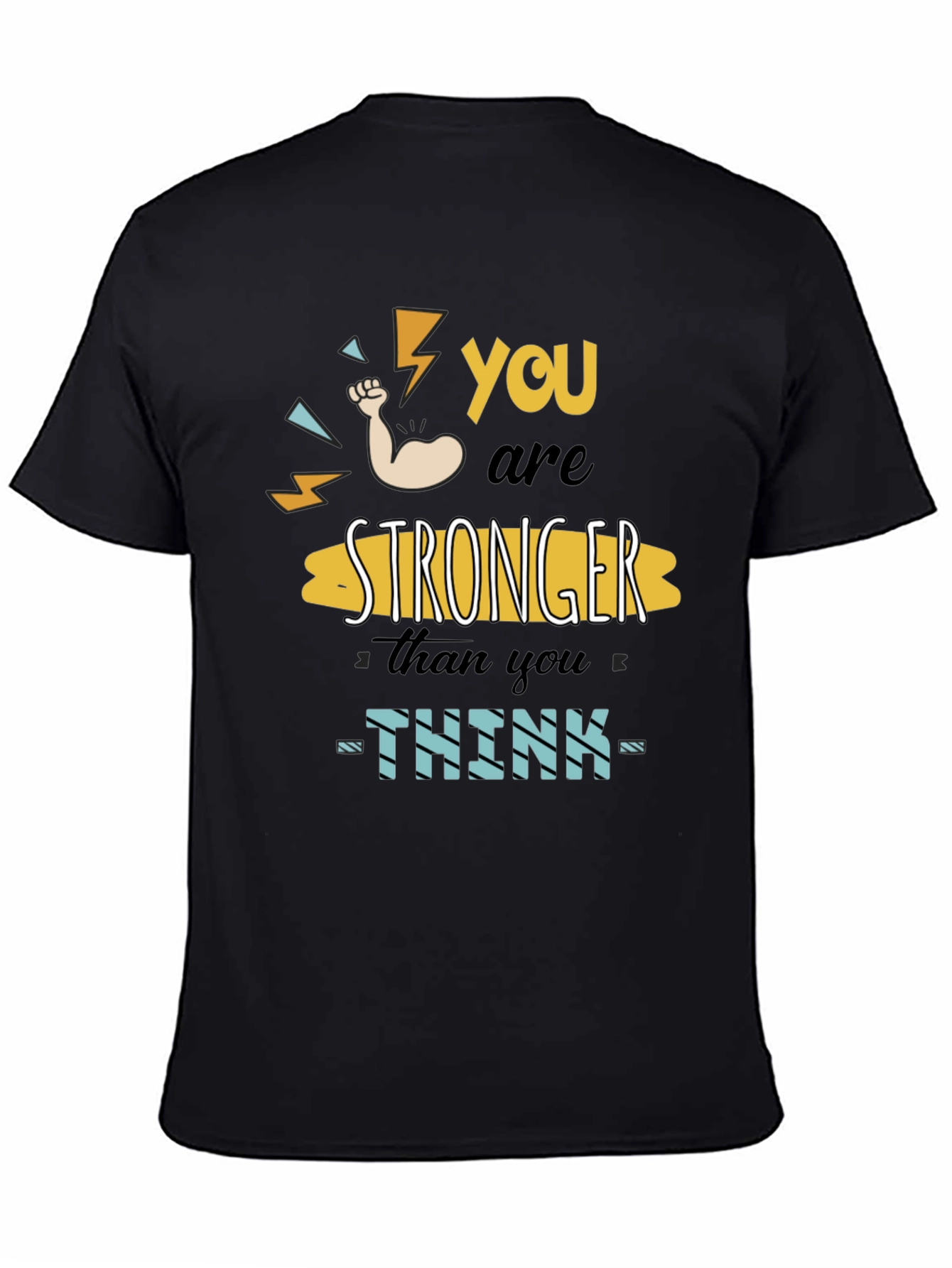 You Are Stronger Than You Think Graphic T-Shirt