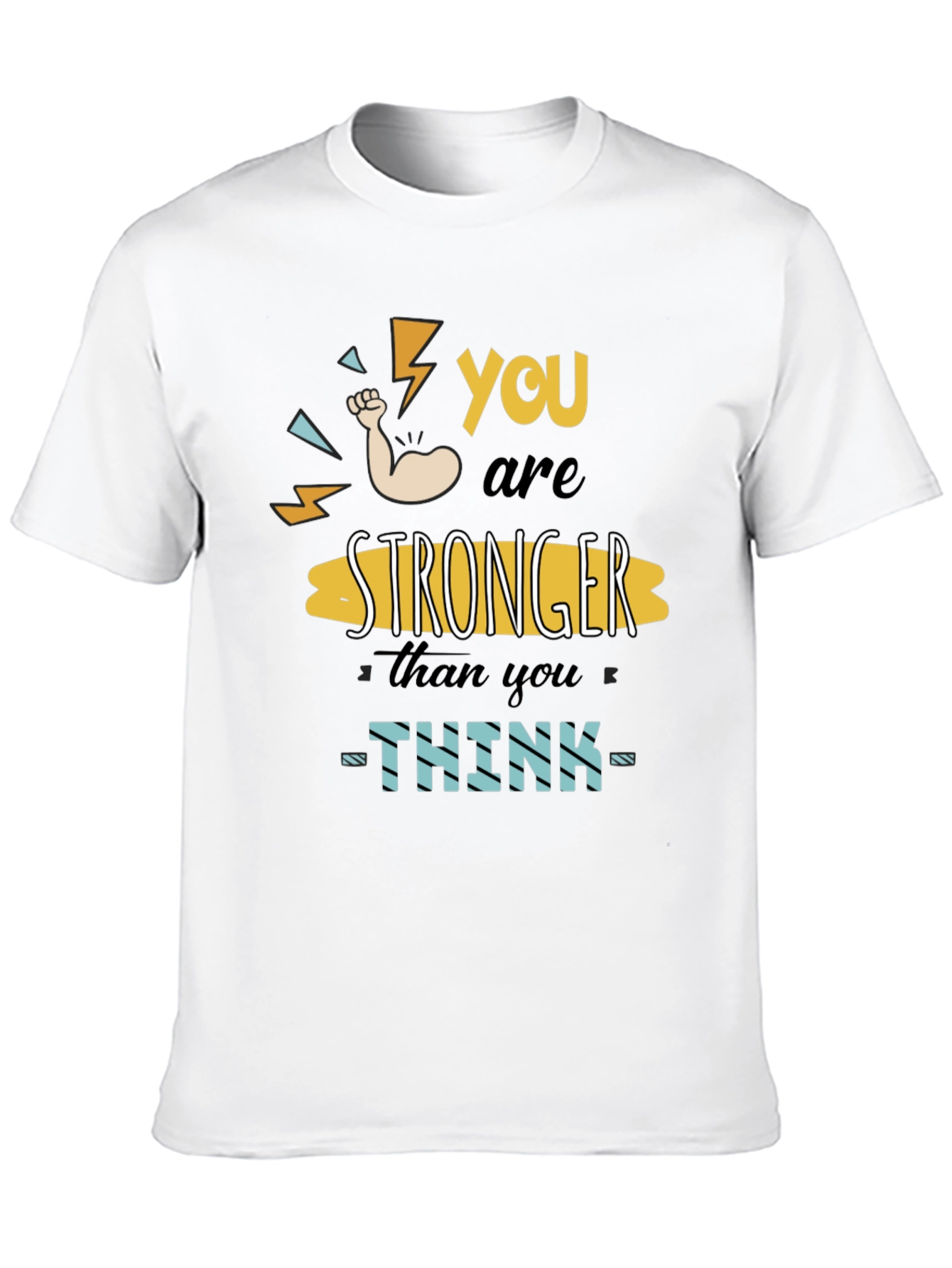 You Are Stronger Than You Think Graphic T-Shirt