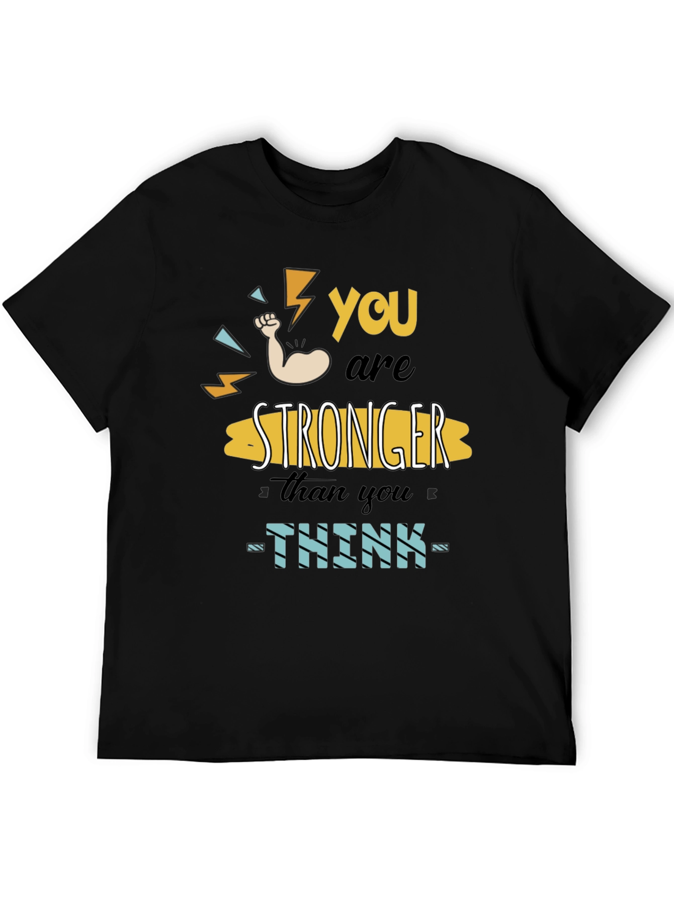 You Are Stronger Than You Think Graphic T-Shirt