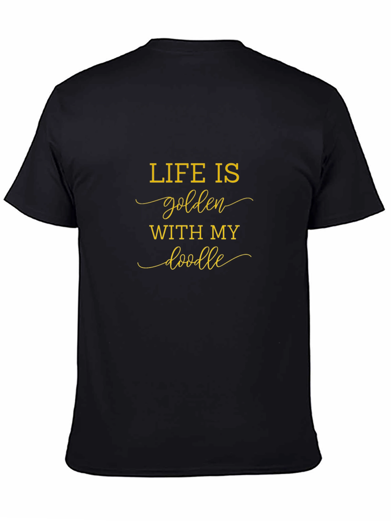 Life is Golden Doodle T-Shirt