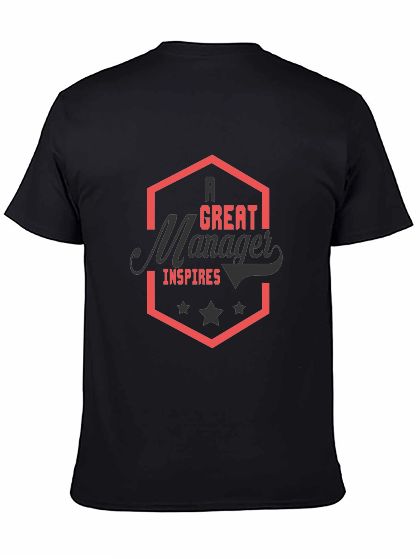 A Great Manager Inspires Black T-Shirt