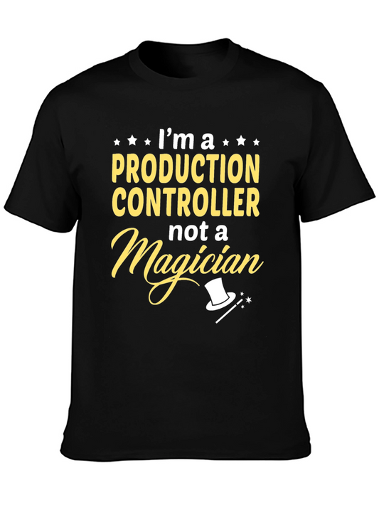 Production Controller T-Shirt - Not a Magician Funny Job Tee