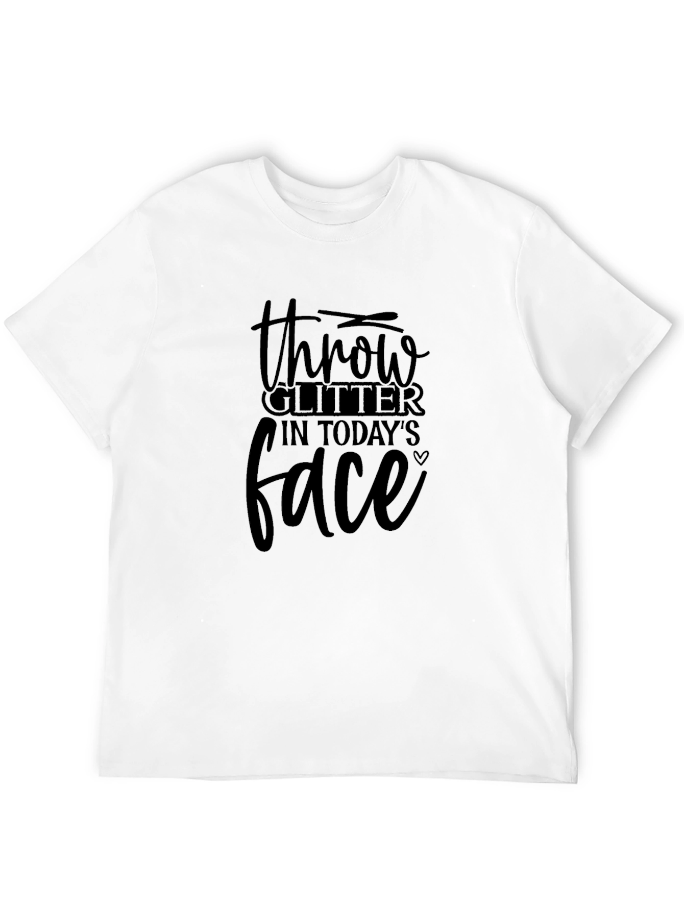 Throw Glitter in Todays Face Black T-Shirt