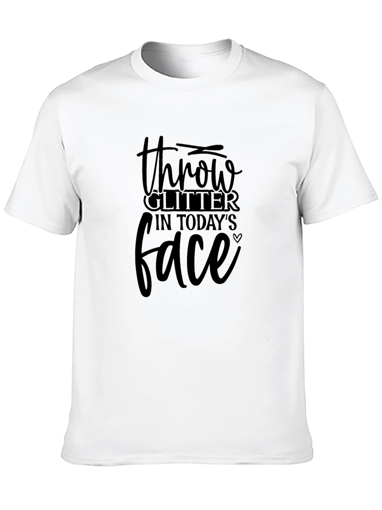 Throw Glitter in Todays Face Black T-Shirt