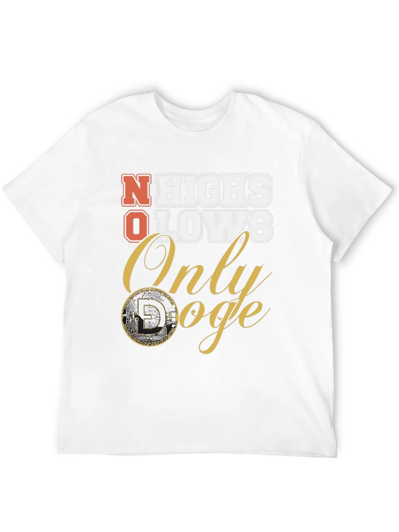 No Highs No Lows Only Doge T-Shirt