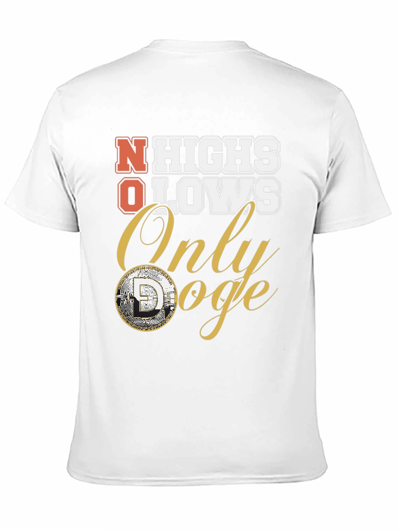 No Highs No Lows Only Doge T-Shirt