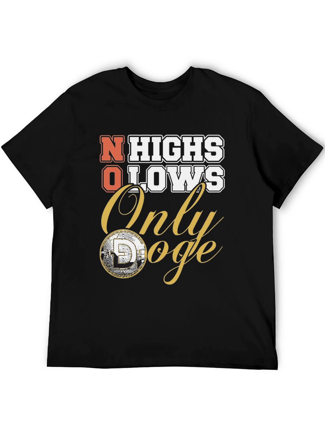 No Highs No Lows Only Doge T-Shirt
