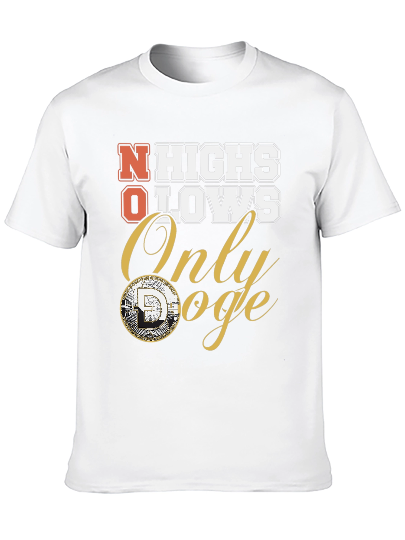 No Highs No Lows Only Doge T-Shirt