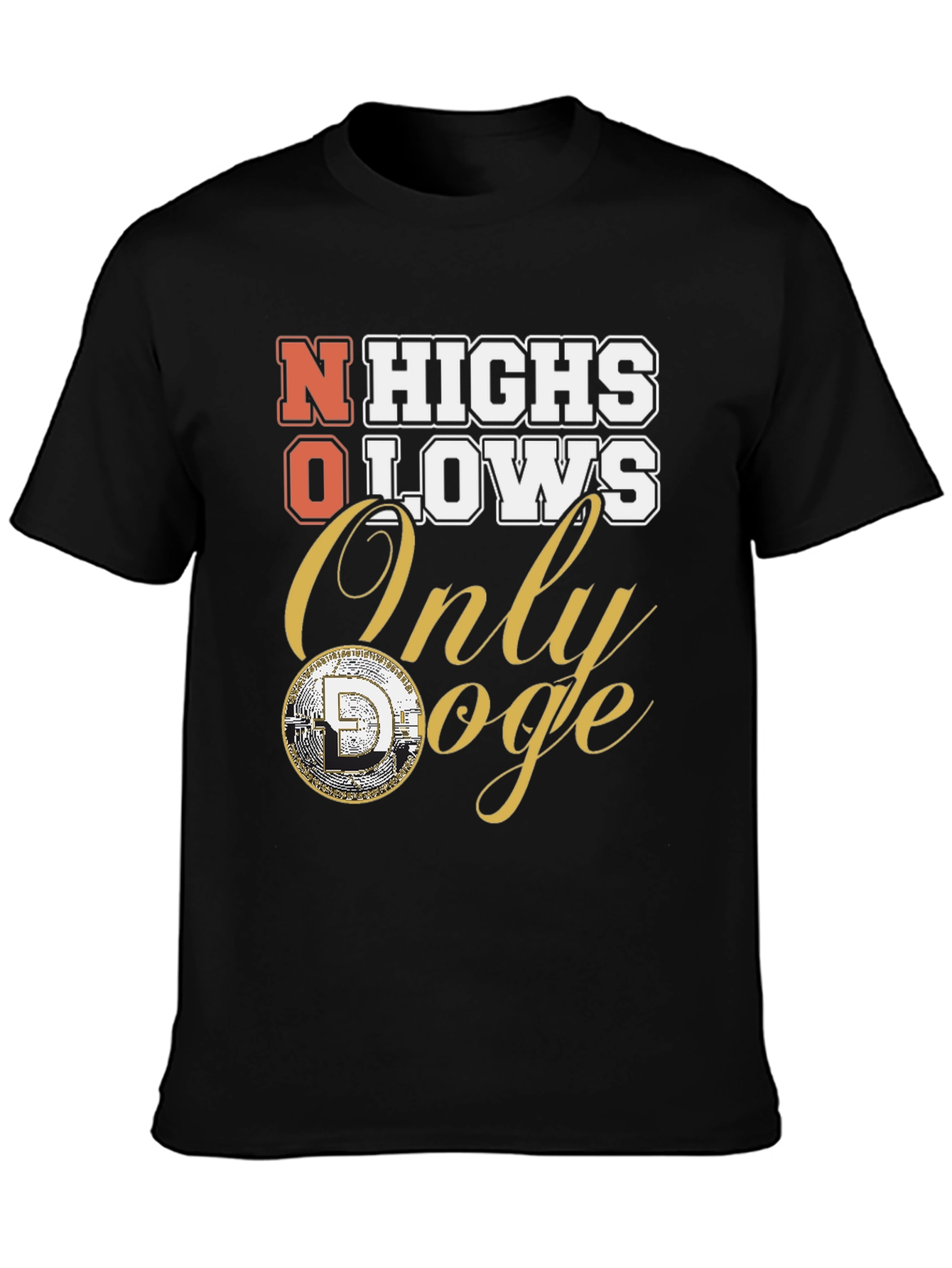 No Highs No Lows Only Doge T-Shirt