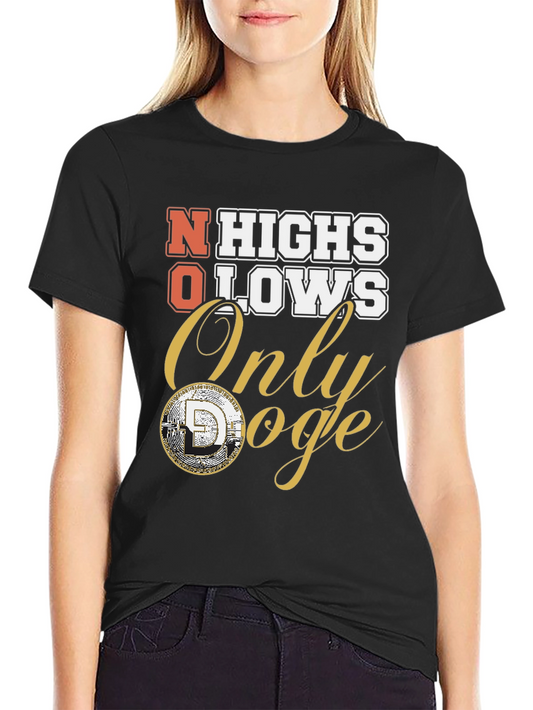 No Highs No Lows Only Doge T-Shirt