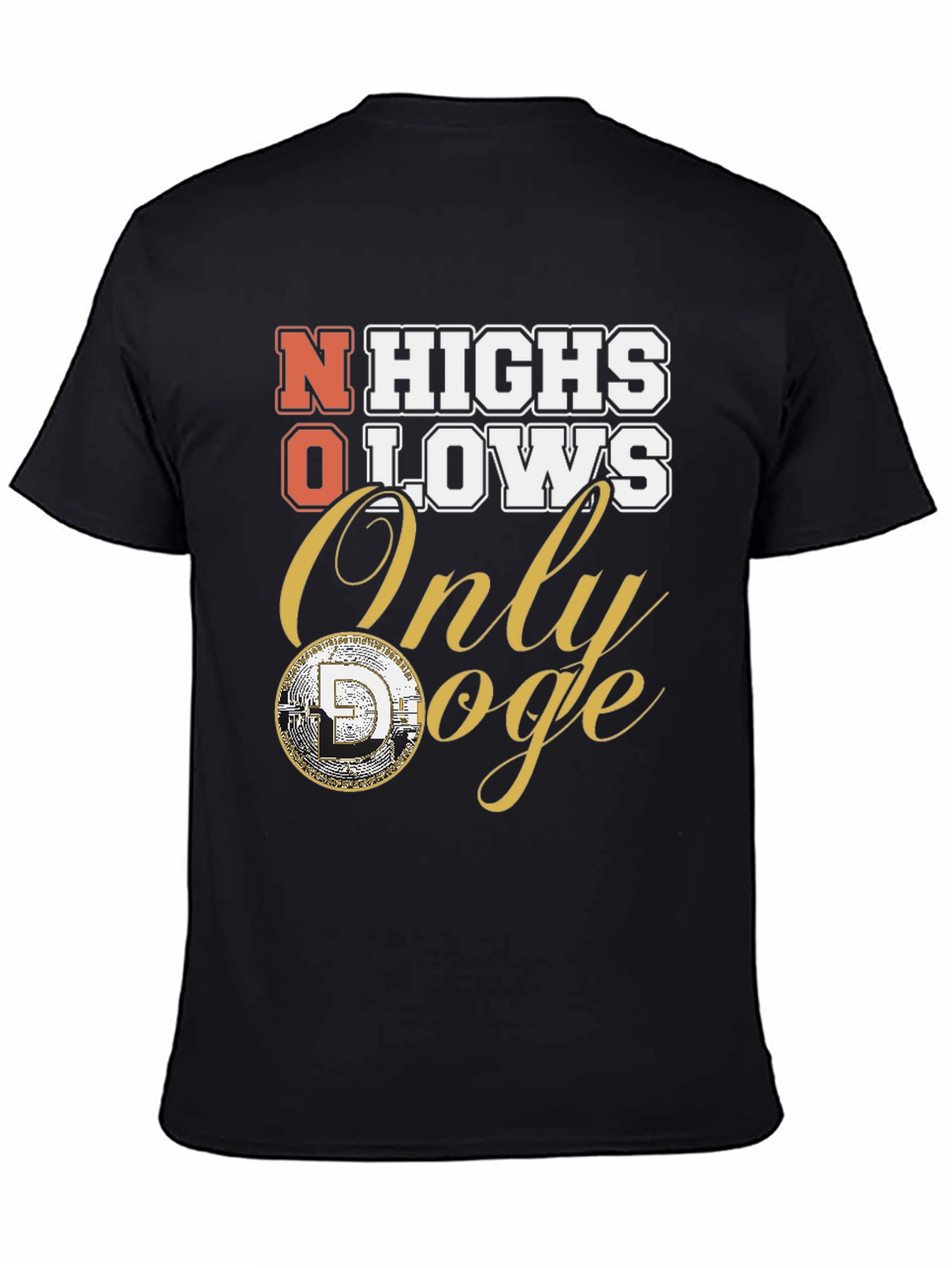 No Highs No Lows Only Doge T-Shirt