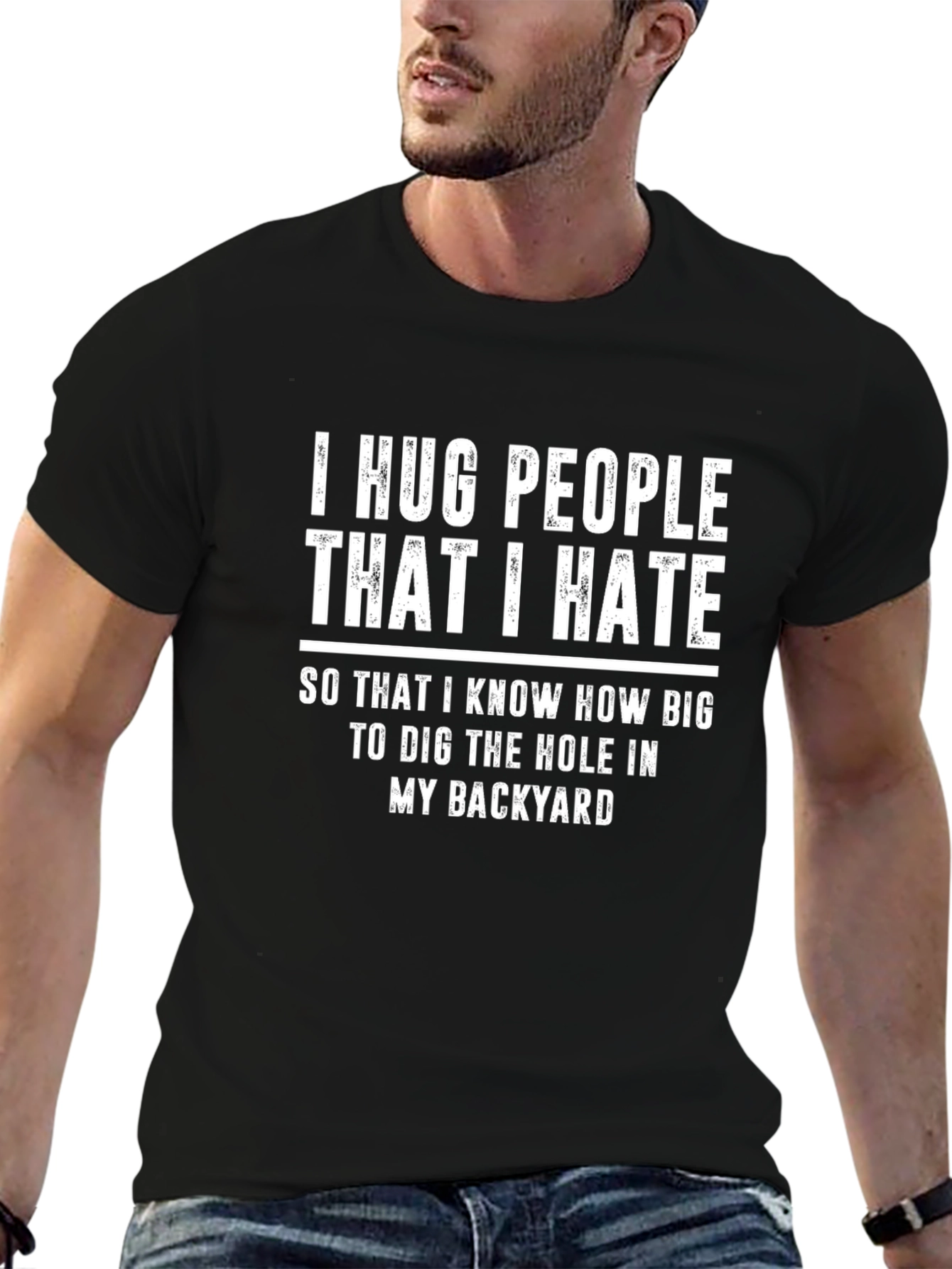 I Hug People That I Hate Funny T-Shirt