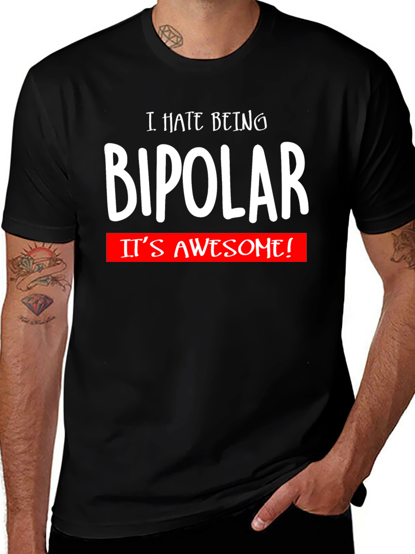 I Hate Being Bipolar T-Shirt