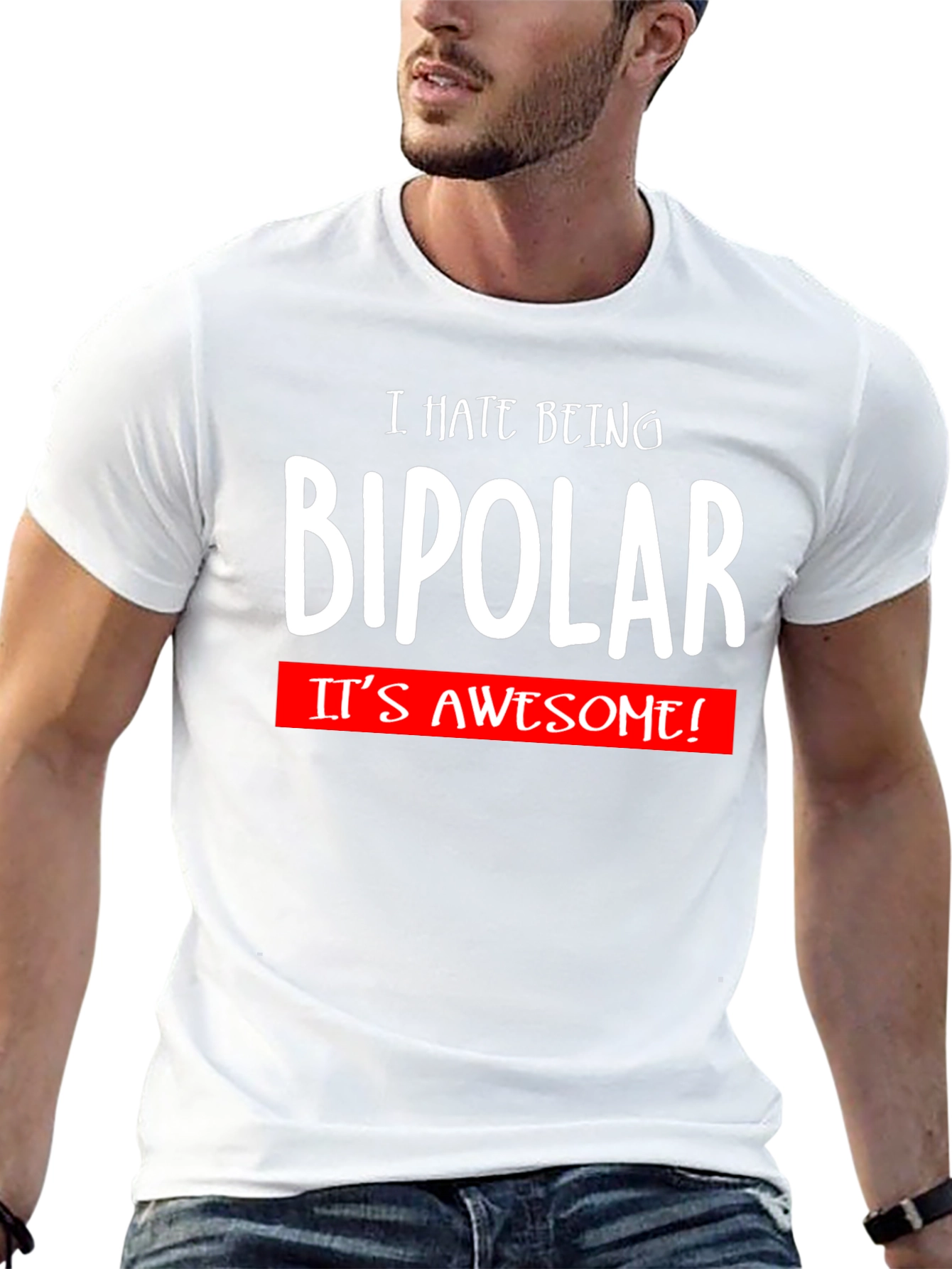 I Hate Being Bipolar T-Shirt