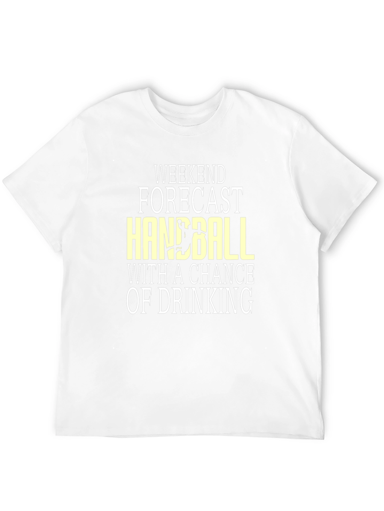 Handball & Drinking Weekend Forecast T-Shirt