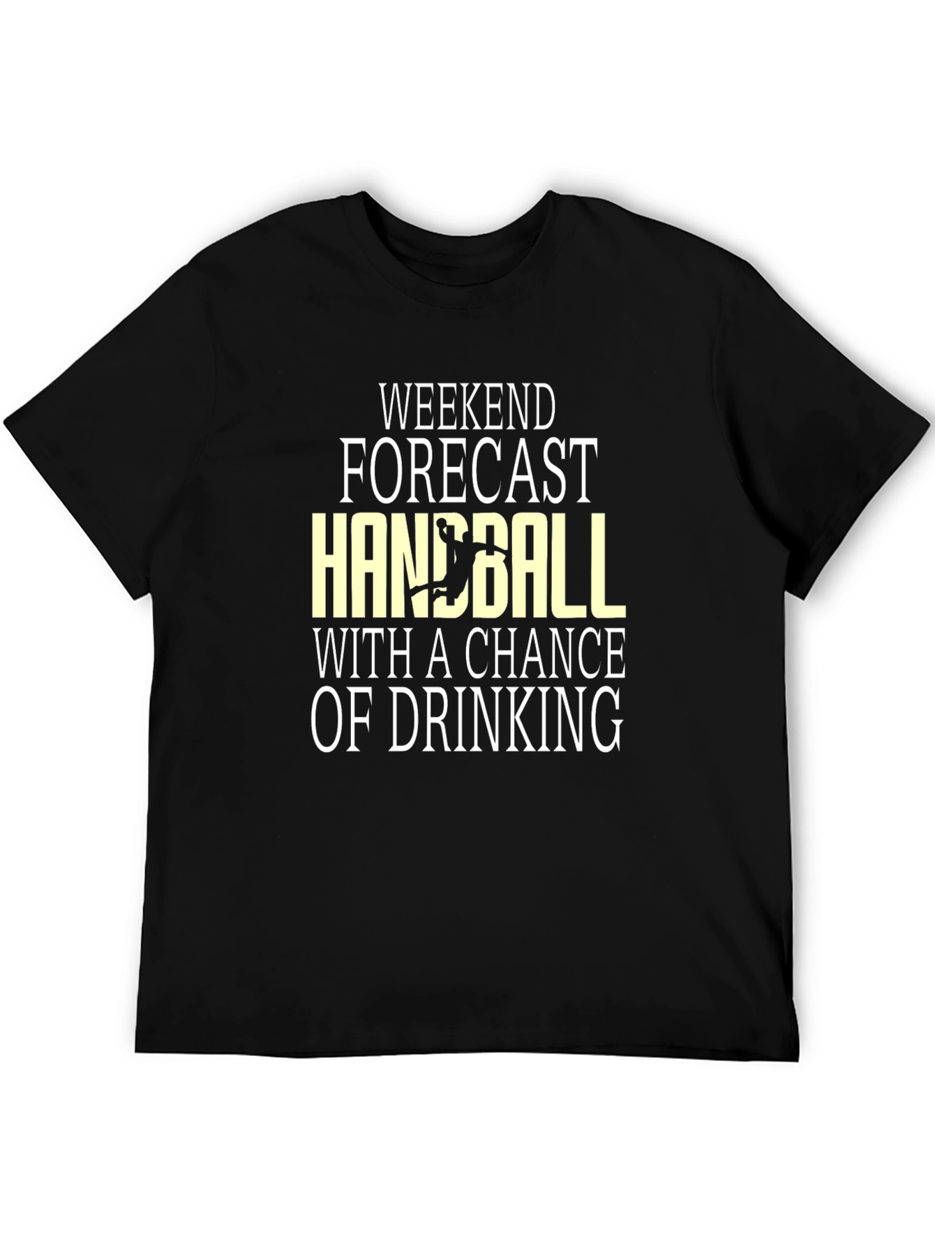 Handball & Drinking Weekend Forecast T-Shirt