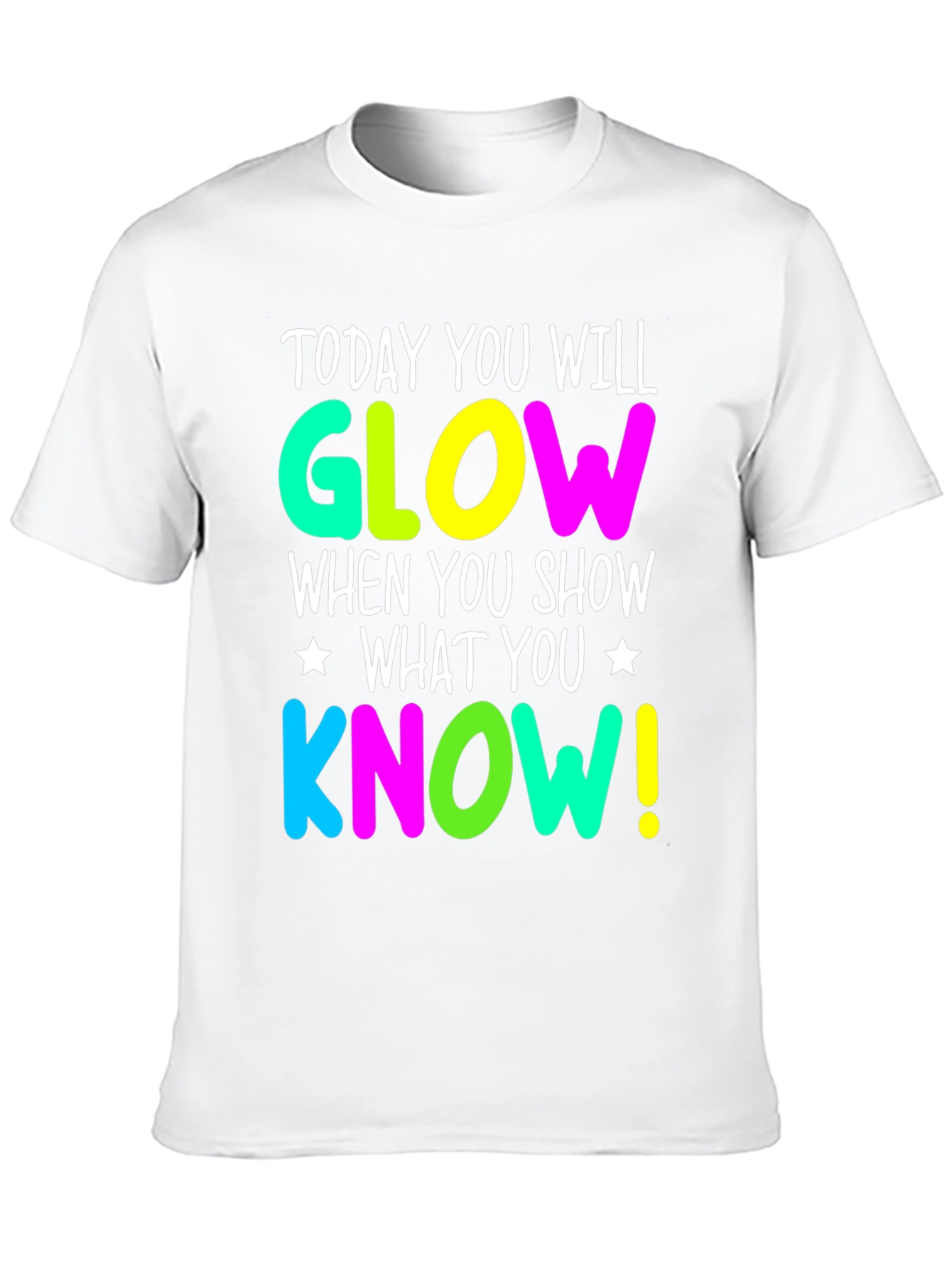 Glow When You Show What You Know T-Shirt