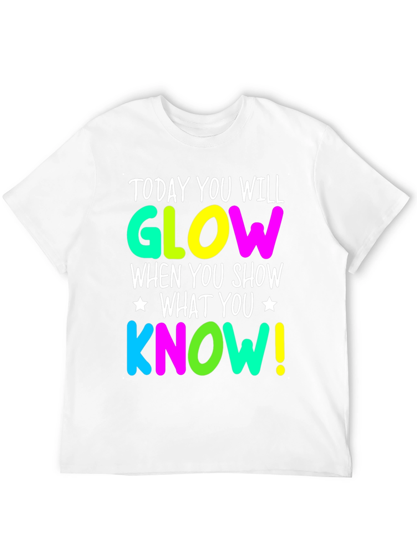 Glow When You Show What You Know T-Shirt