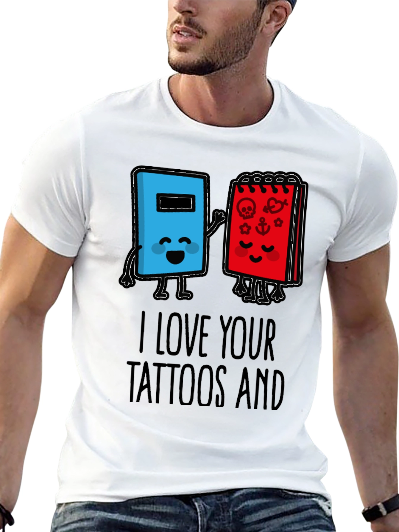 I Love Your Tattoos T-Shirt