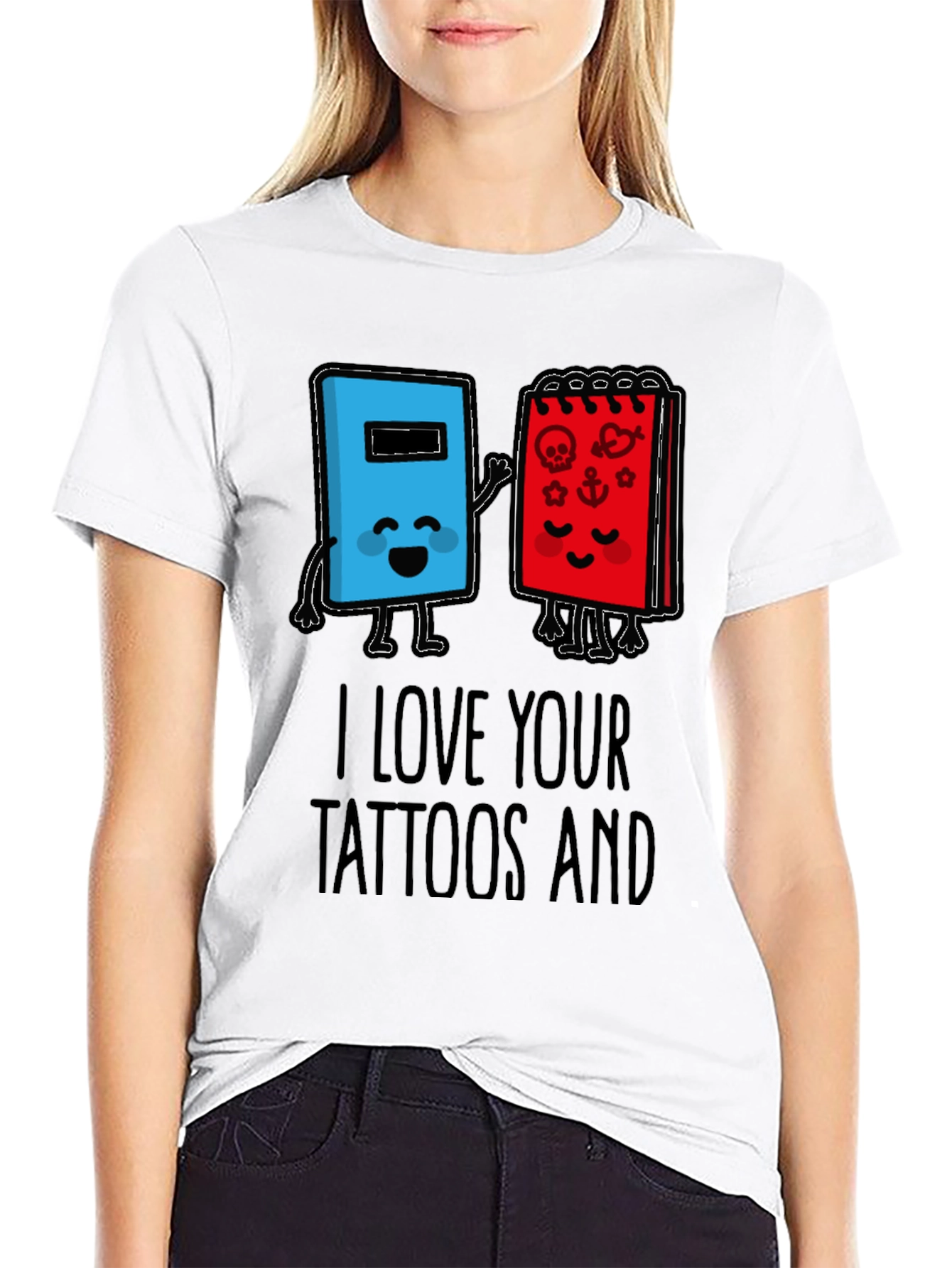 I Love Your Tattoos T-Shirt